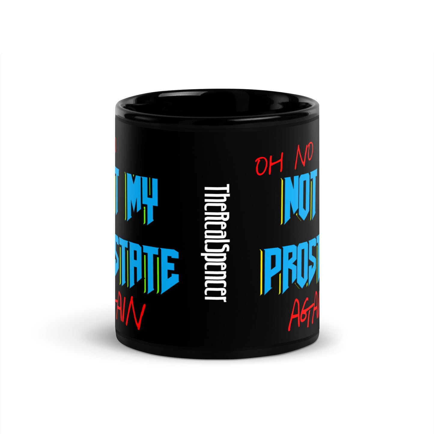 Not My Prostate Again Mug