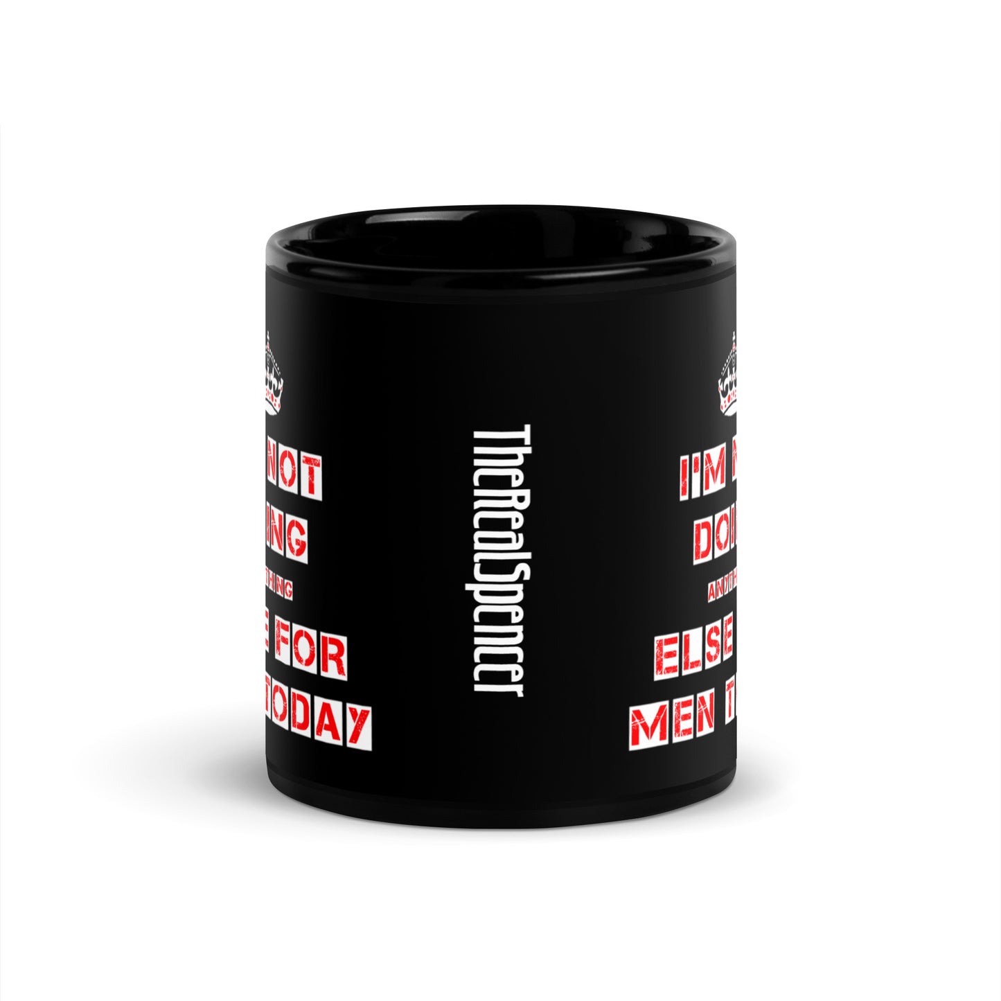 I'm Not Doing Anything Else For Men Today Mug