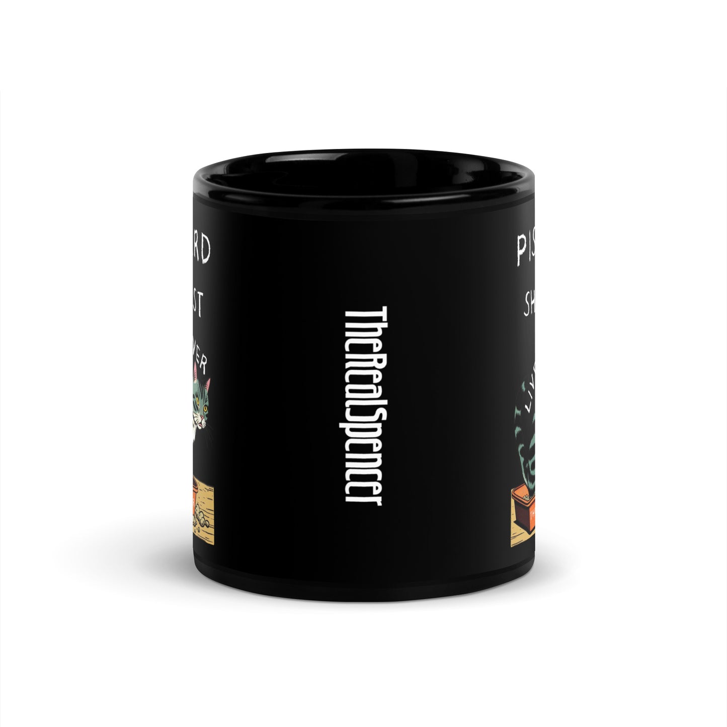 Piss Hard, Shit Fast, Live Forever Mug