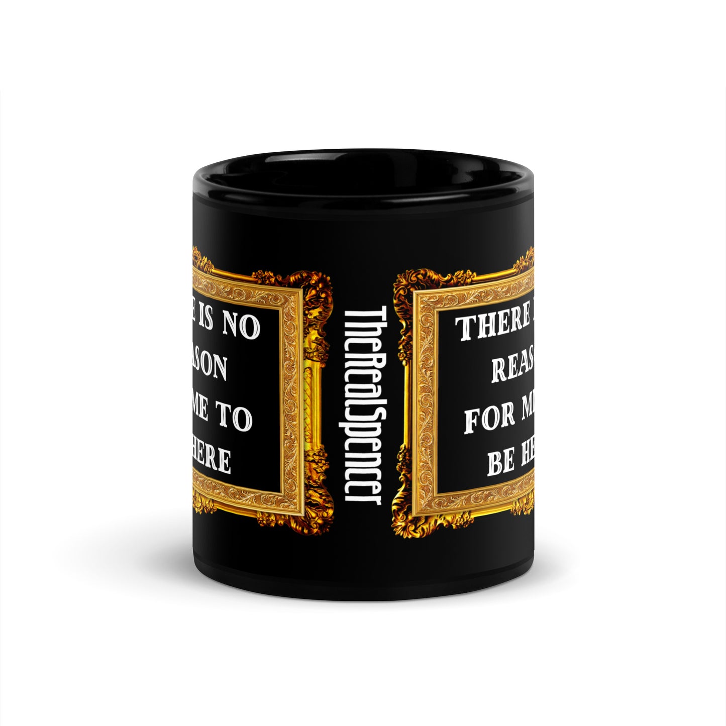 There Is No Reason Mug