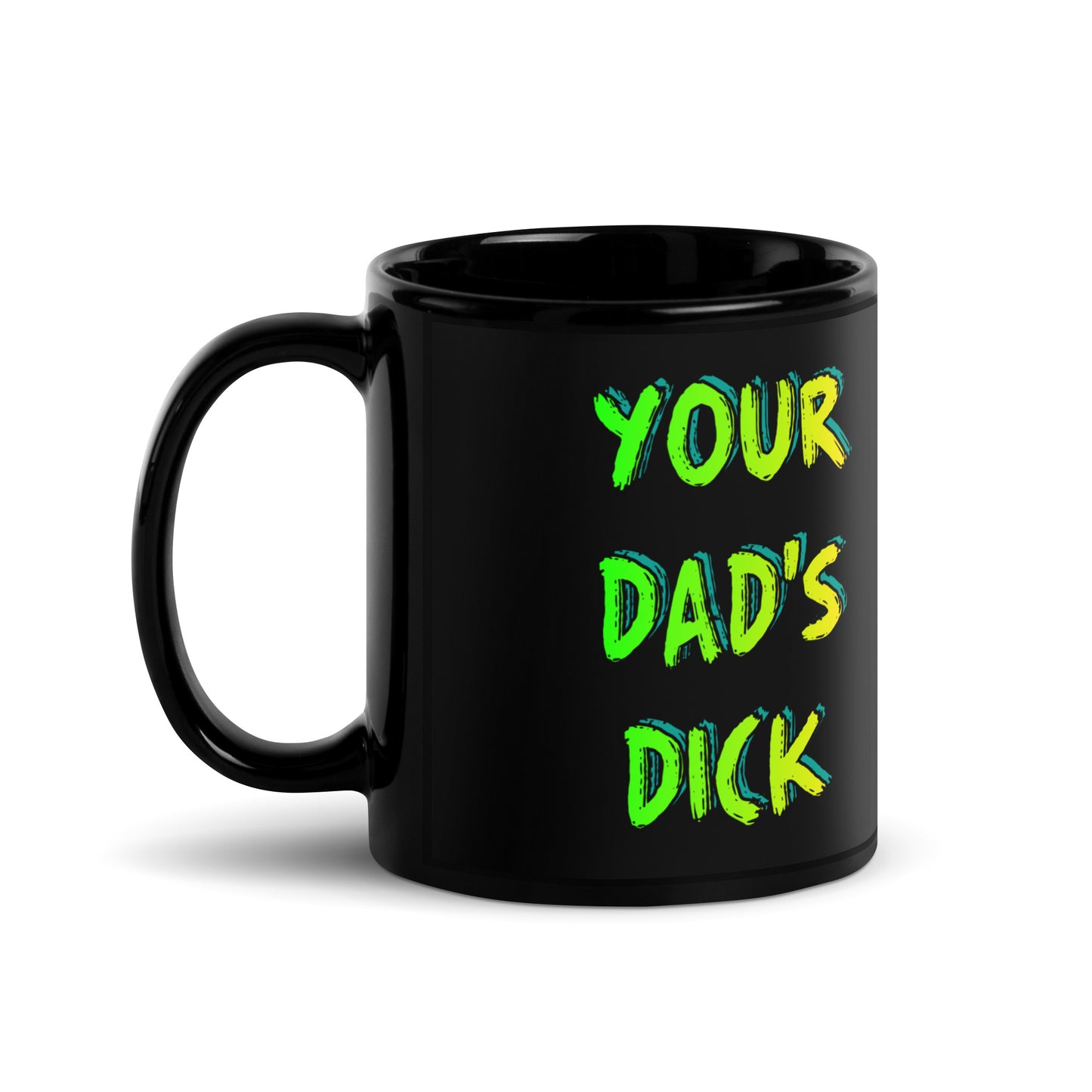 Your Dad's Dick Mug