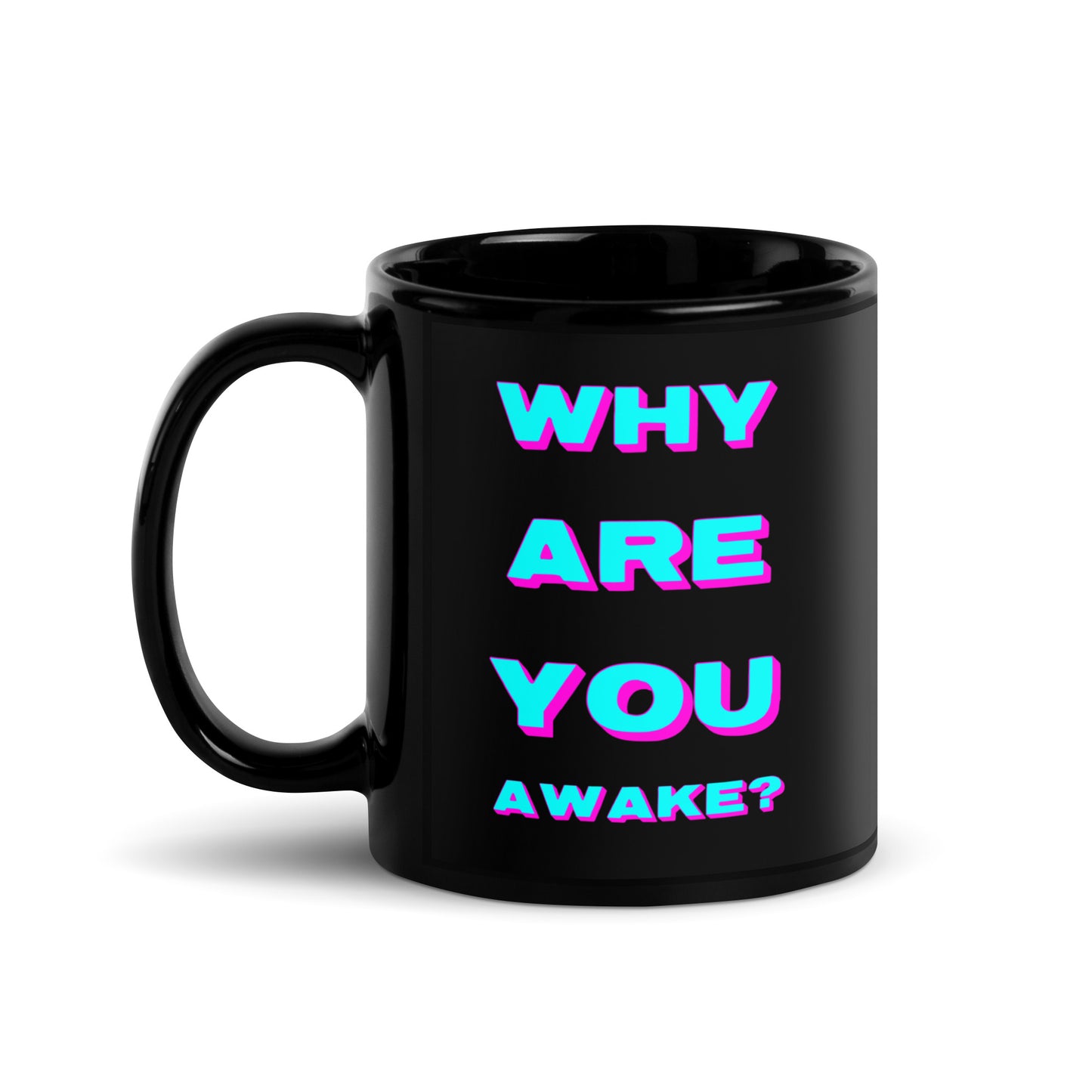 Why Are You Awake Mug