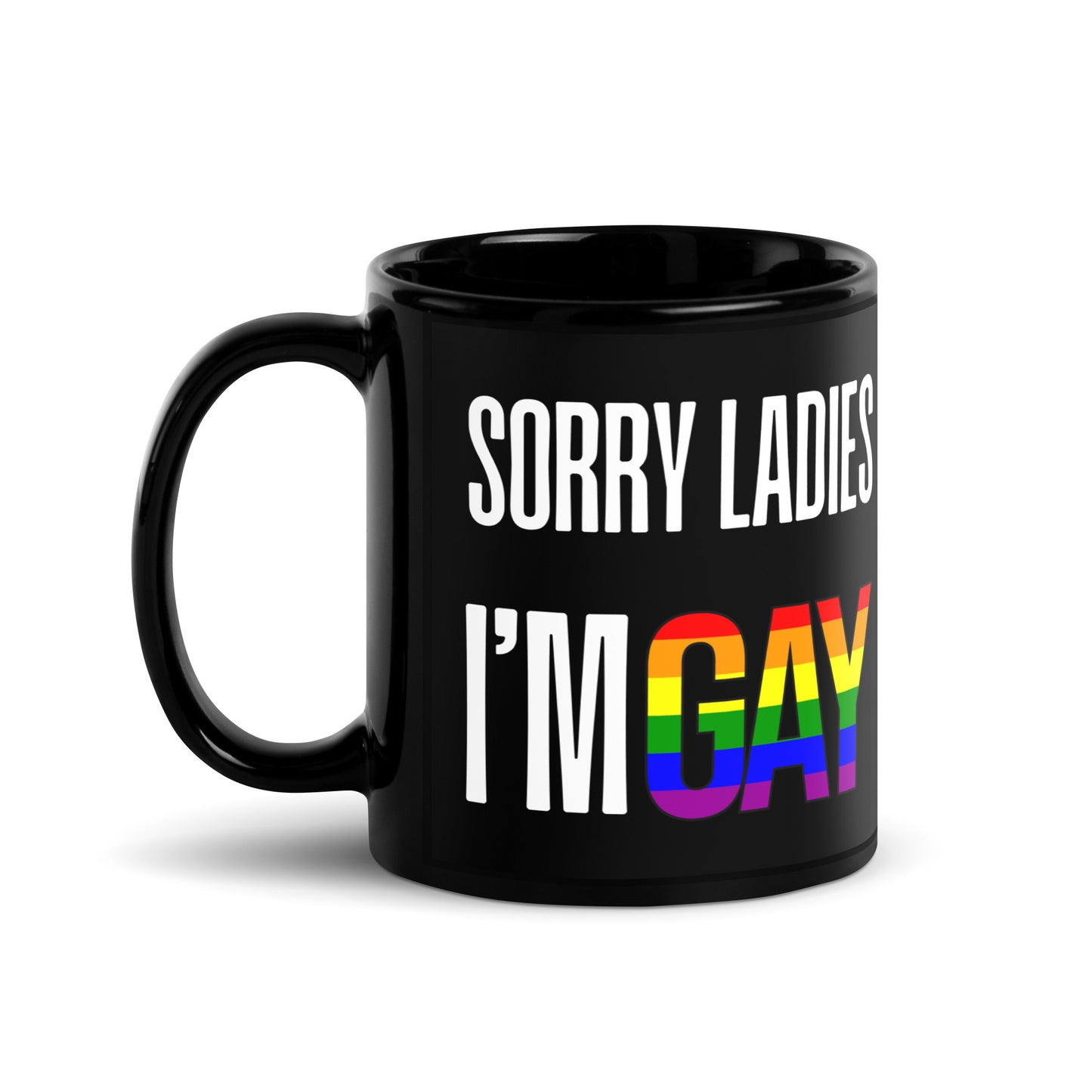 Sorry Ladies I'm Gay Mug