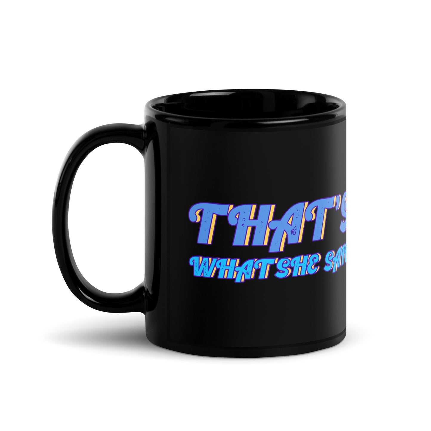 That's What She Said Mug