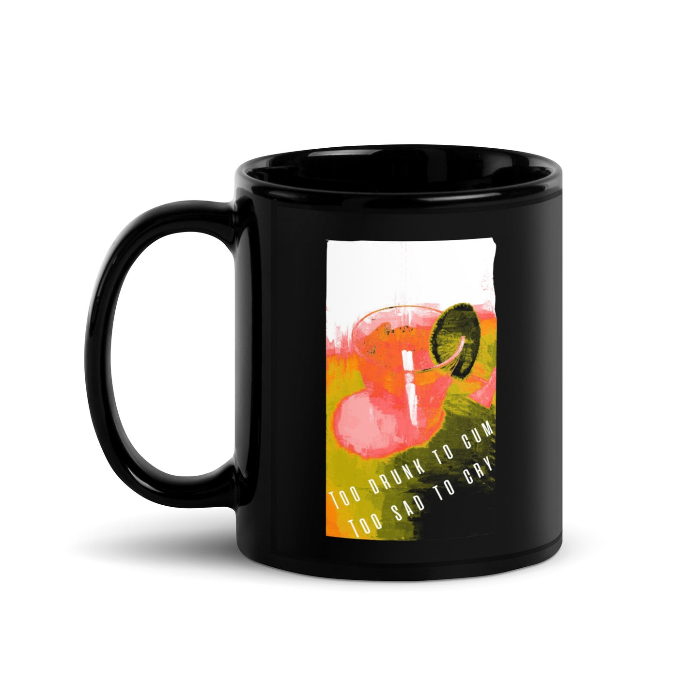 Too Drunk To Cum Mug
