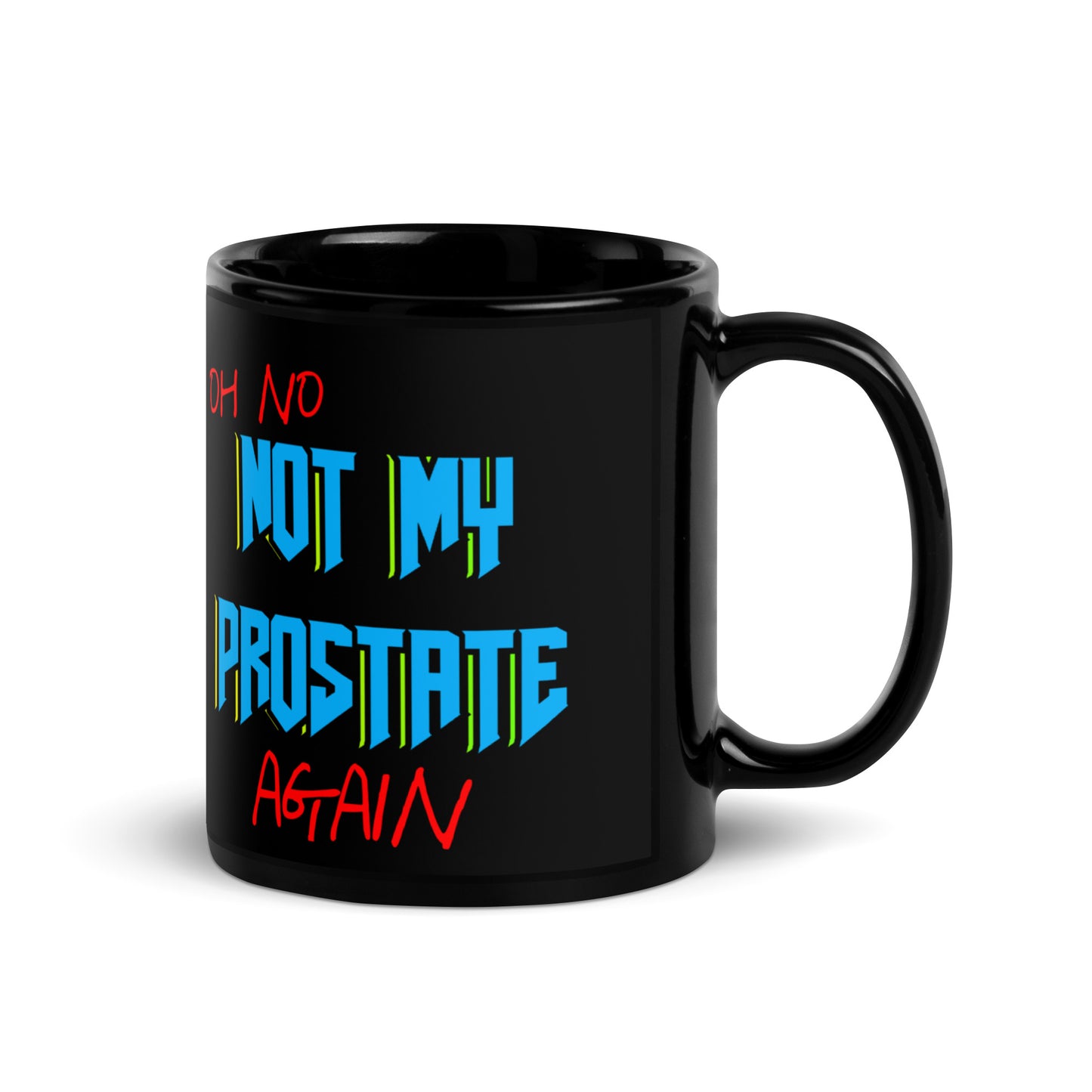 Not My Prostate Again Mug