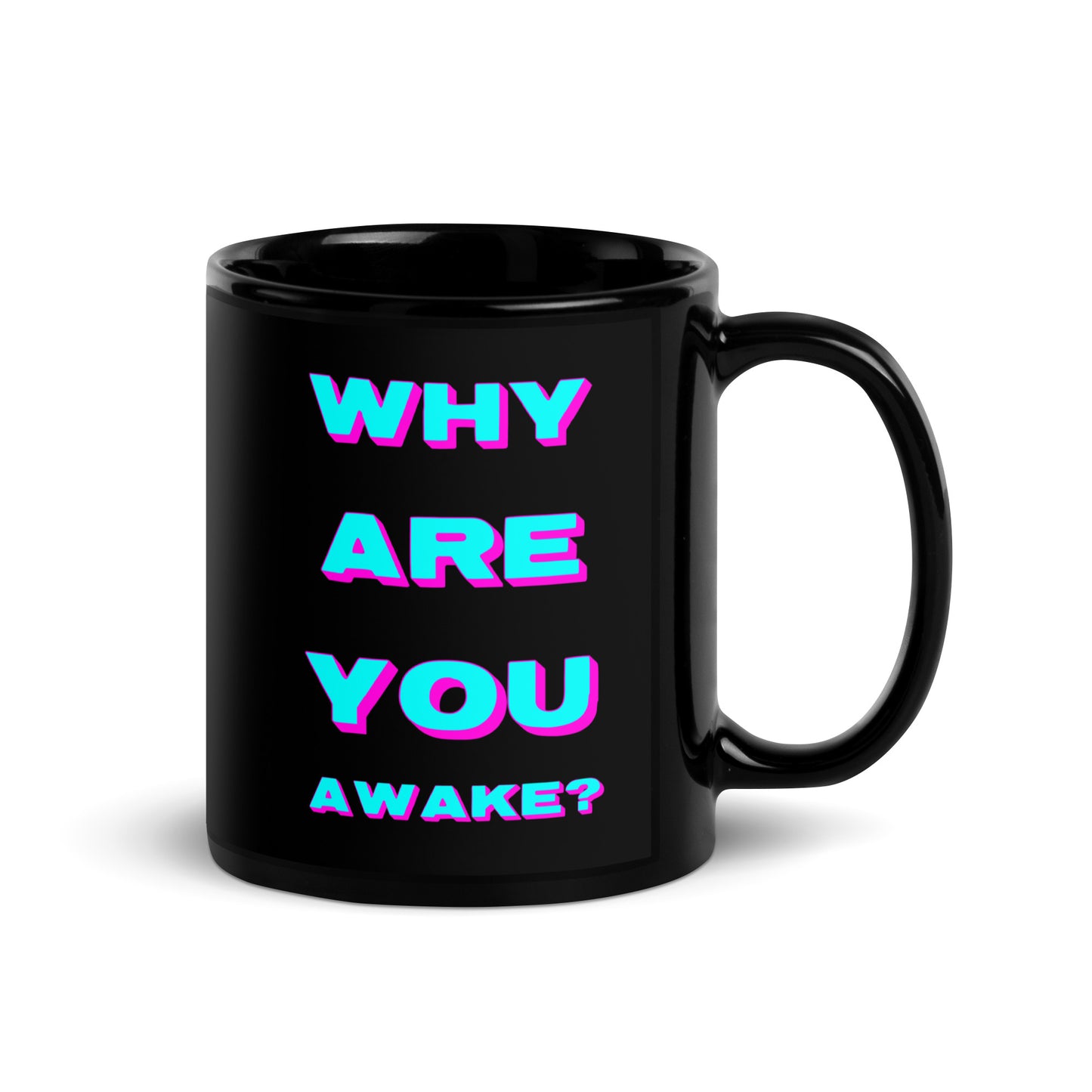 Why Are You Awake Mug