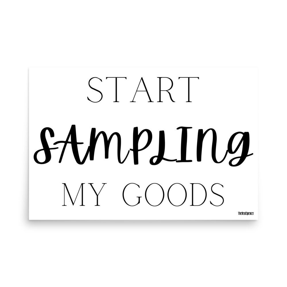 Start Sampling My Goods Poster