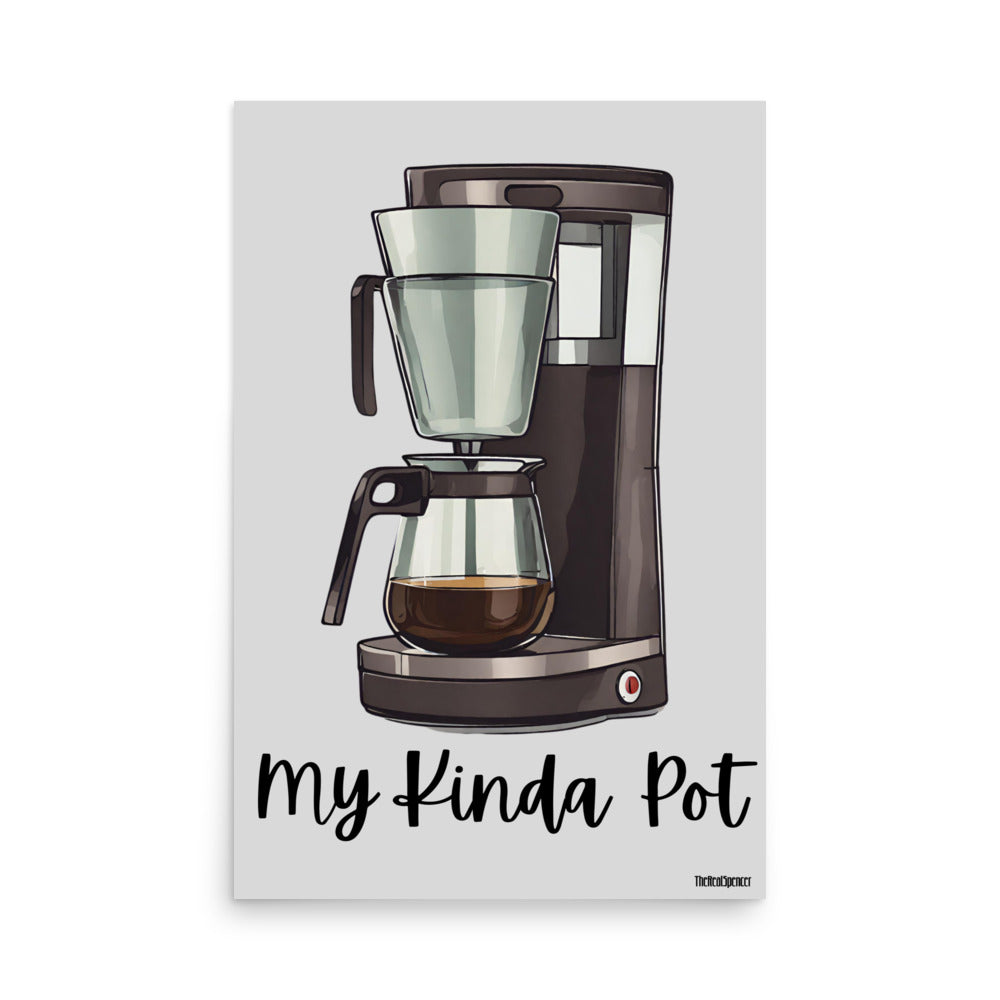 My Kinda Pot Poster