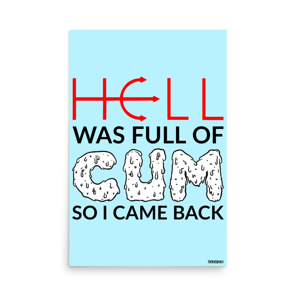 Hell Was Full Of Cum Poster