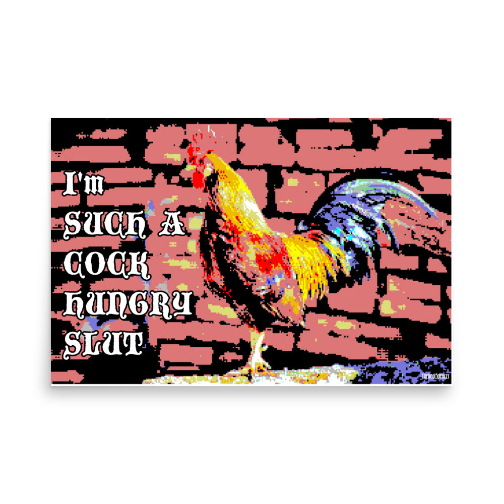 I'm Such A Cock Hungry Slut Poster
