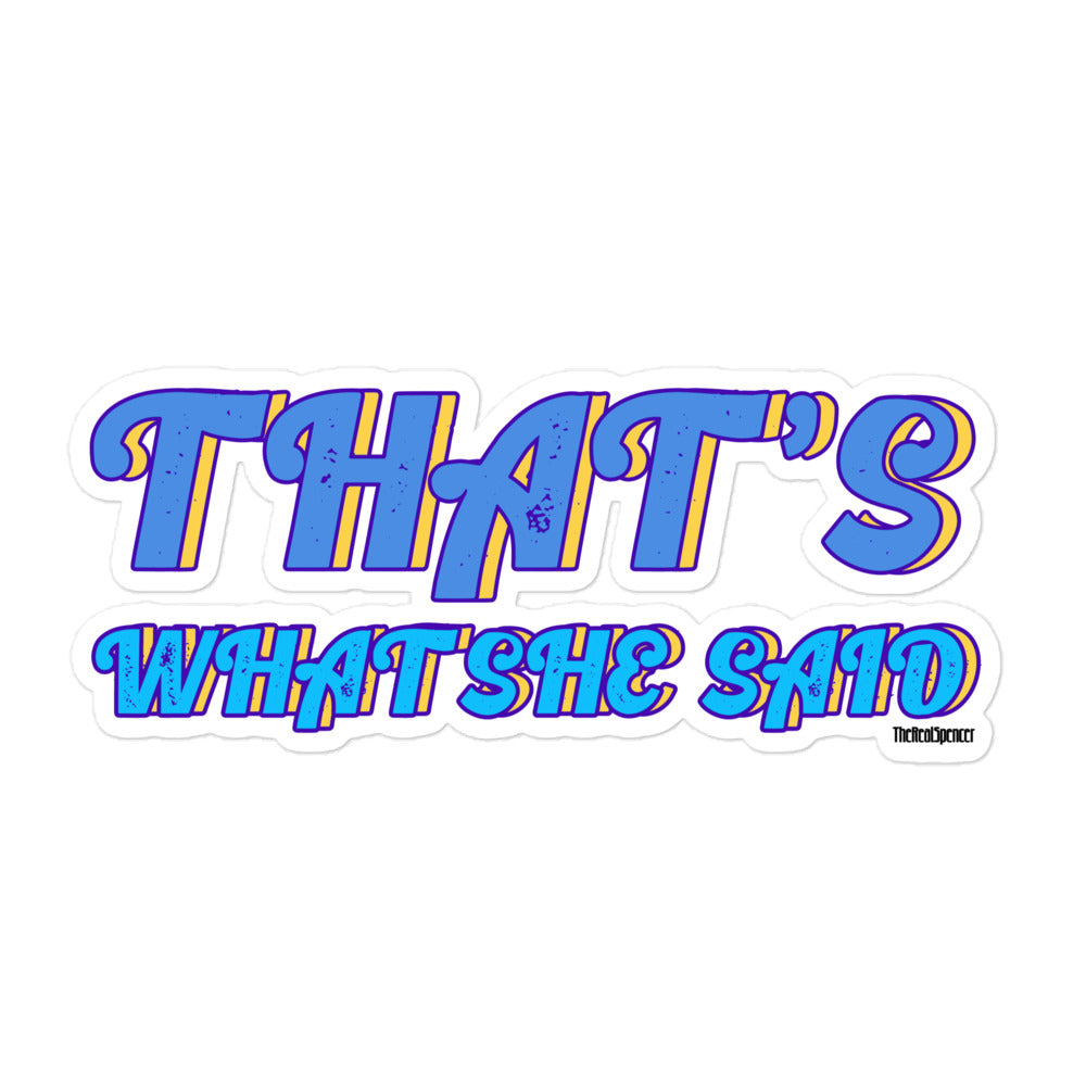 That's What She Said Sticker