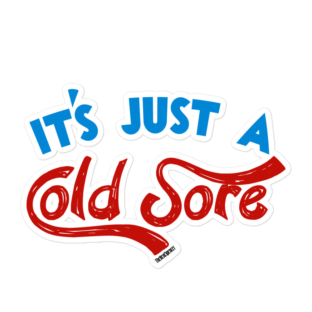 It's Just A Cold Sore Sticker