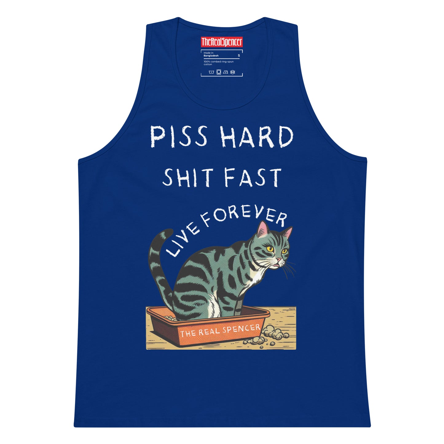 Piss Hard, Shit Fast, Live Forever Tank Top
