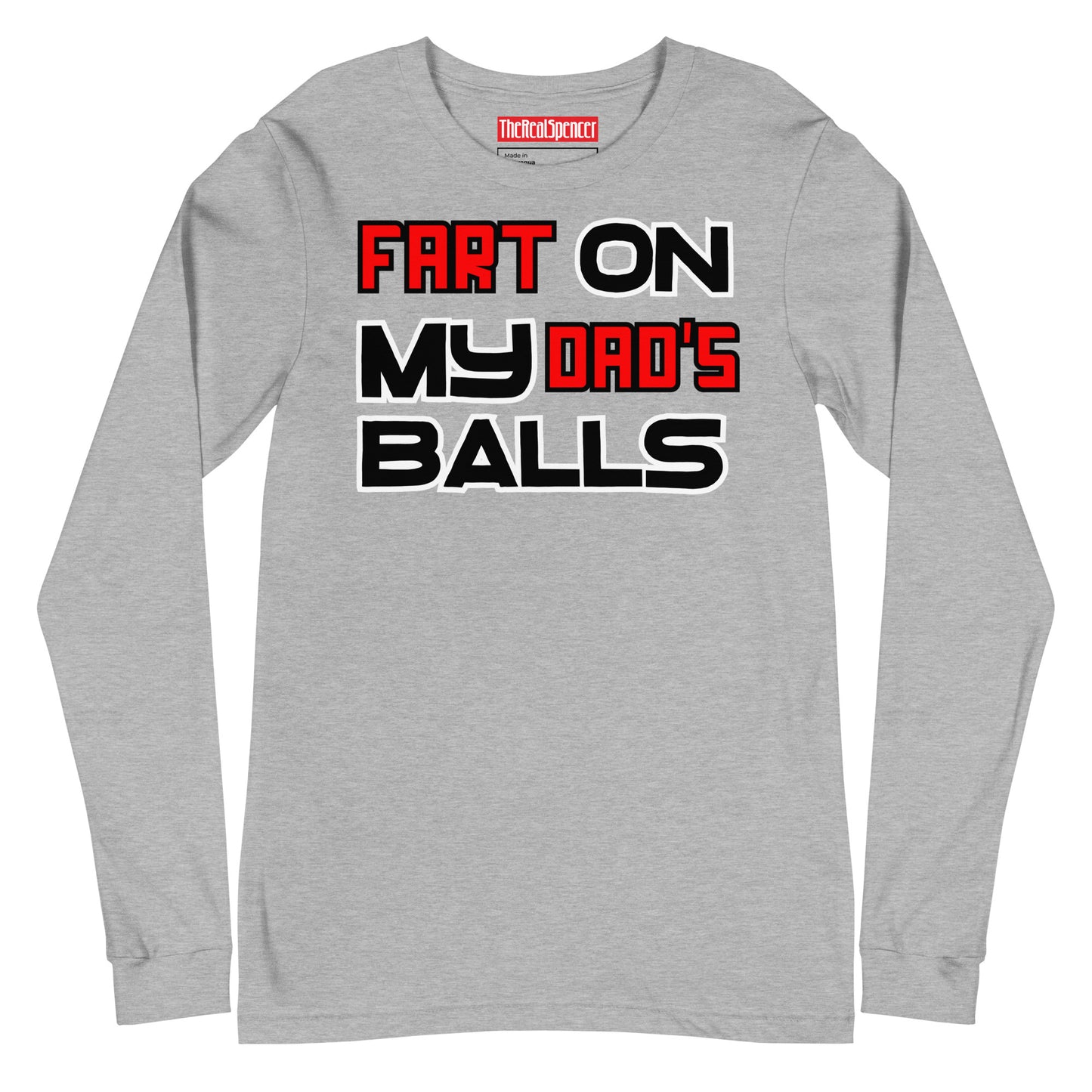 Fart On My Dad's Balls Long Sleeve Tee