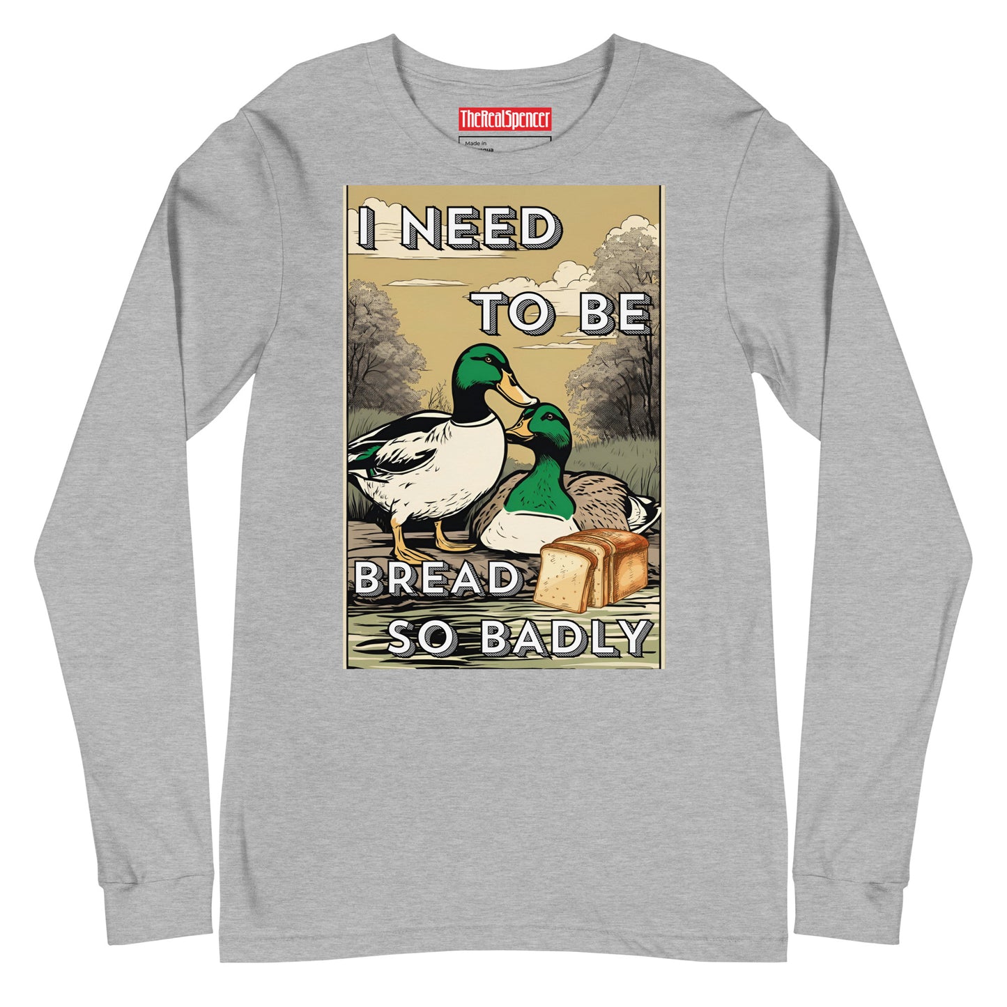 I Need To Be Bread Long Sleeve Tee