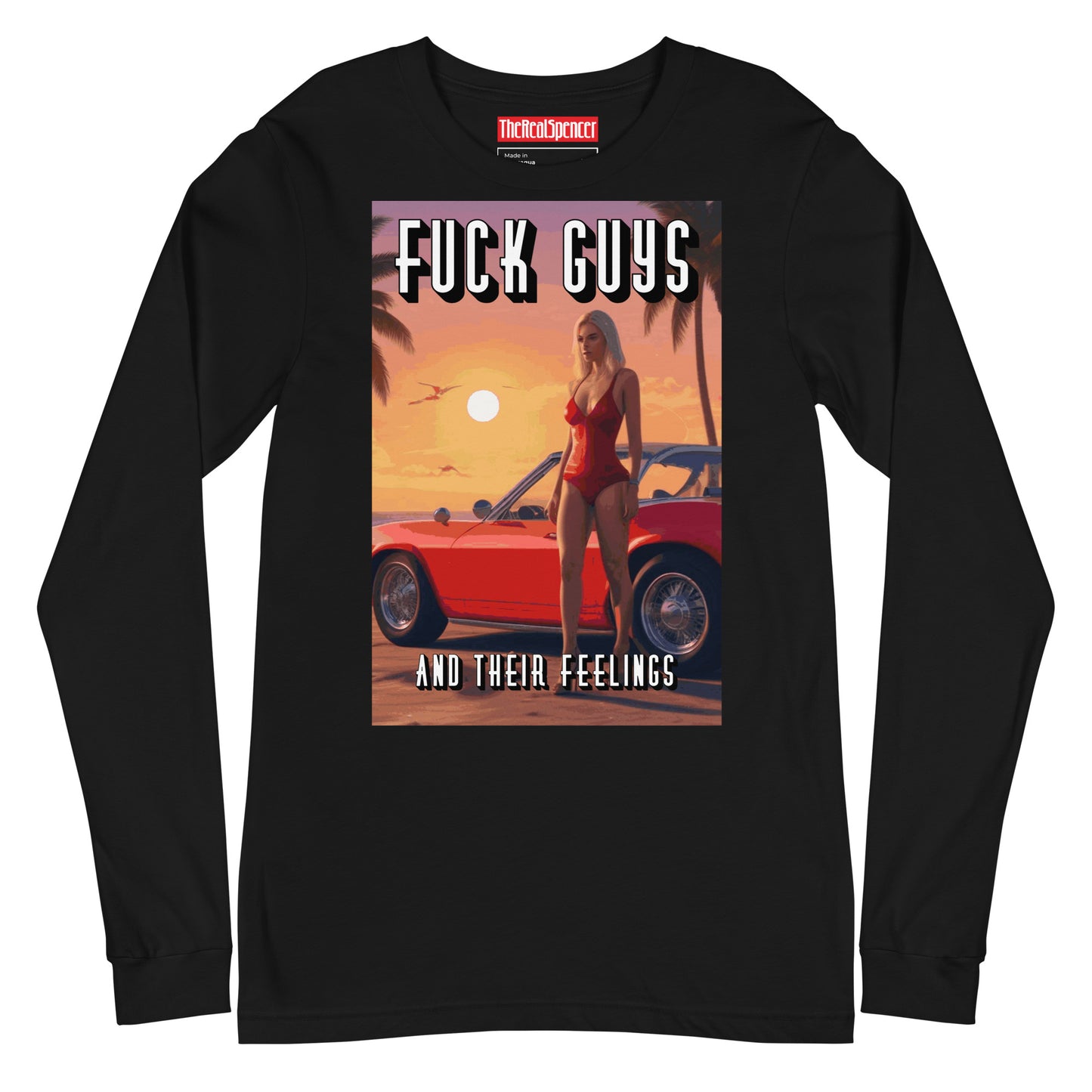 Fuck Guys And Their Feelings Long Sleeve Tee