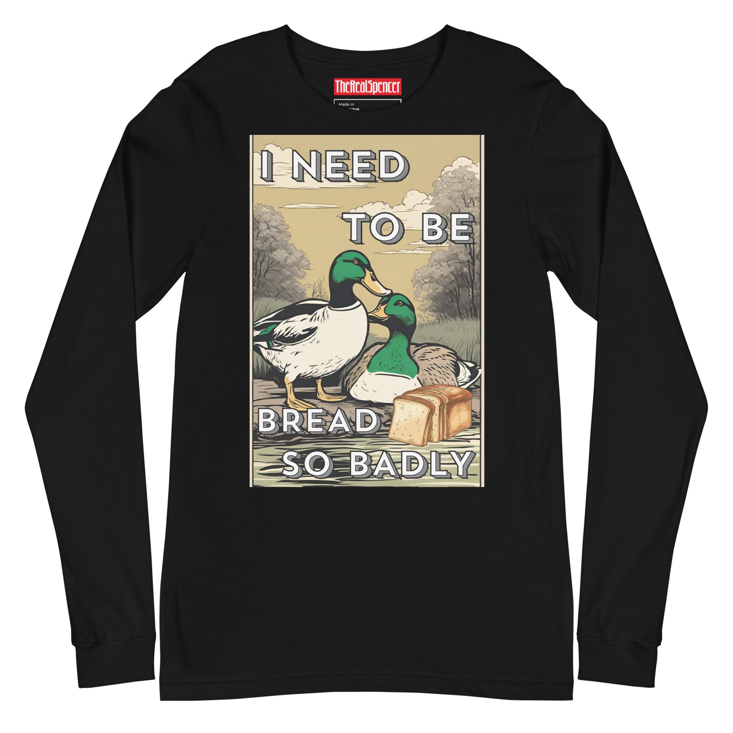 I Need To Be Bread Long Sleeve Tee