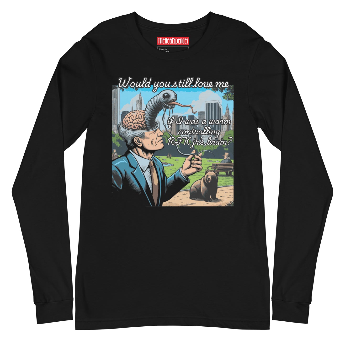 Would You Still Love Me Long Sleeve Tee