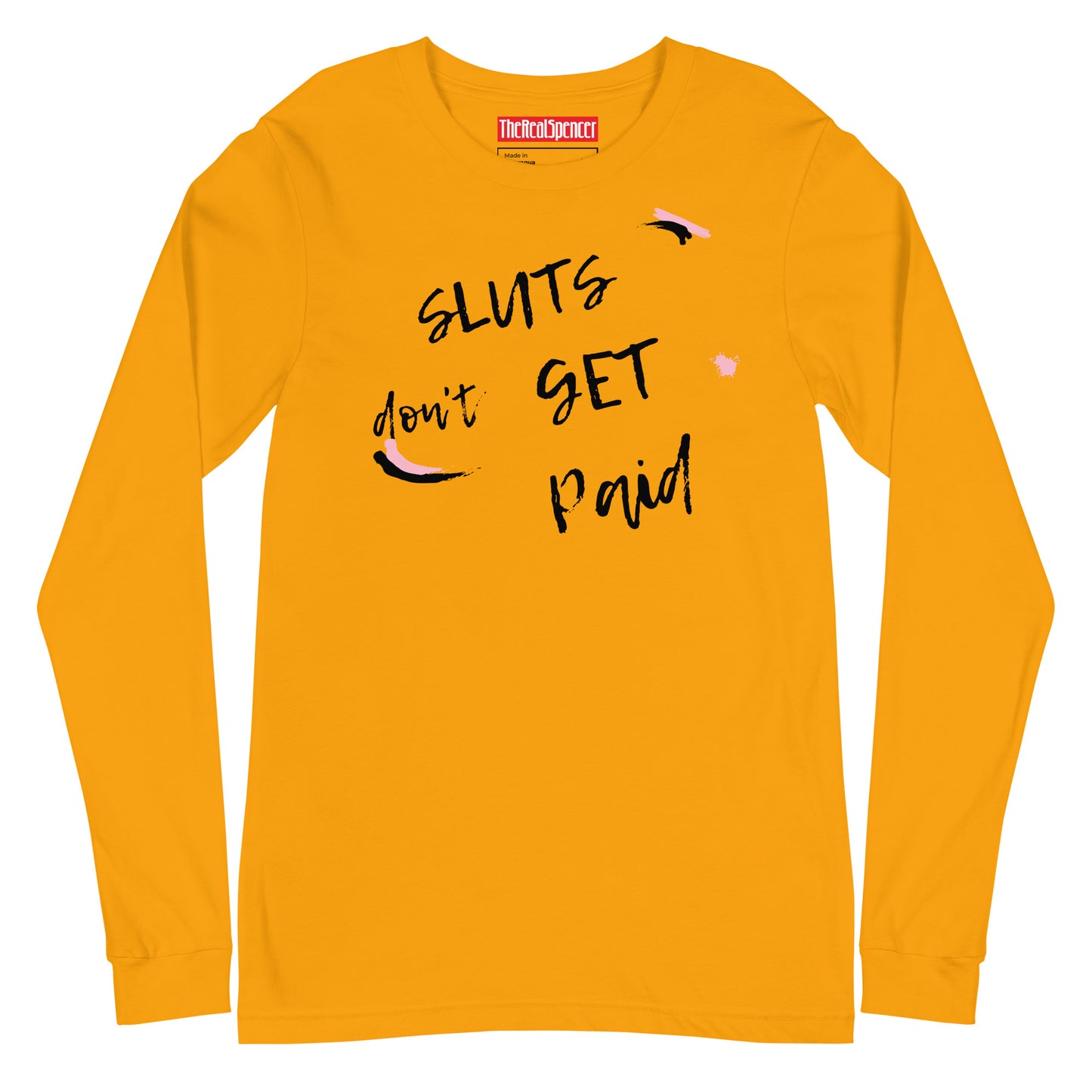 Sluts Don't Get Paid Long Sleeve Tee