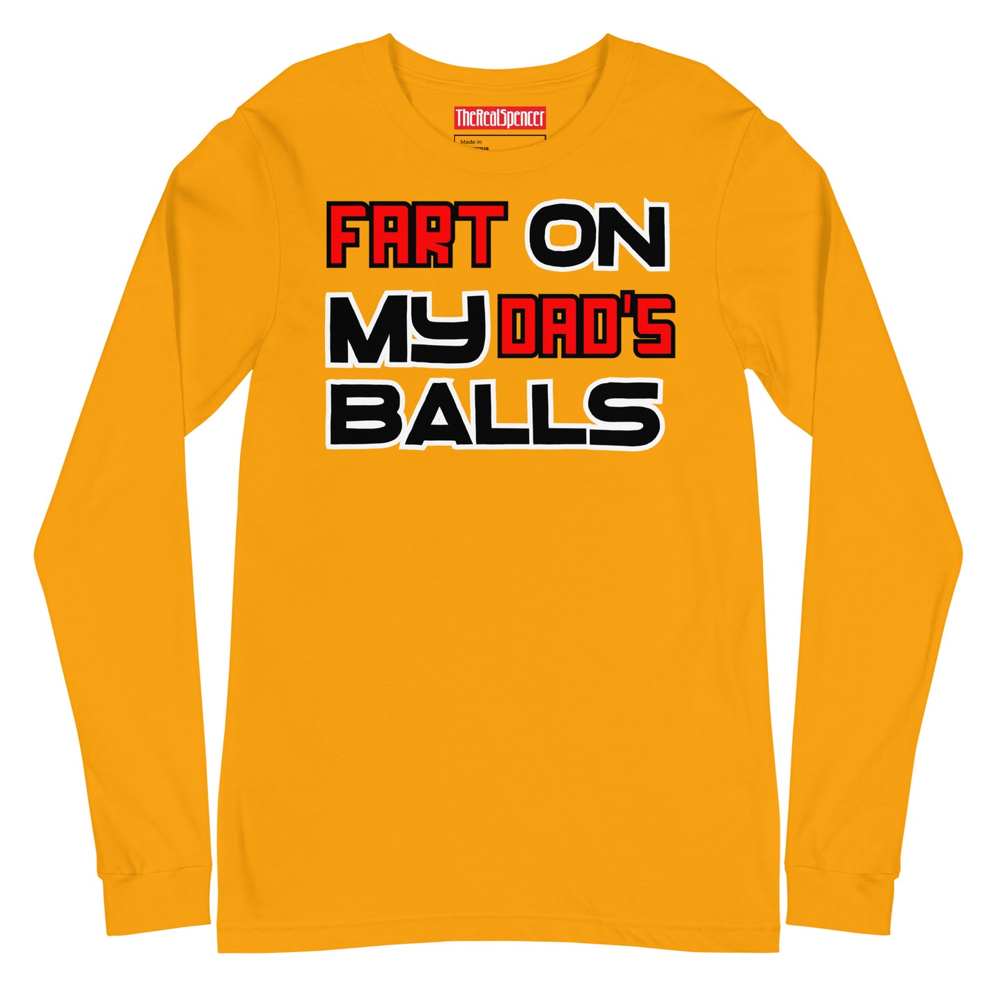 Fart On My Dad's Balls Long Sleeve Tee