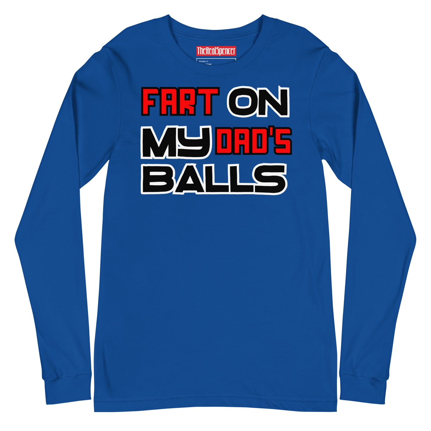 Fart On My Dad's Balls Long Sleeve Tee