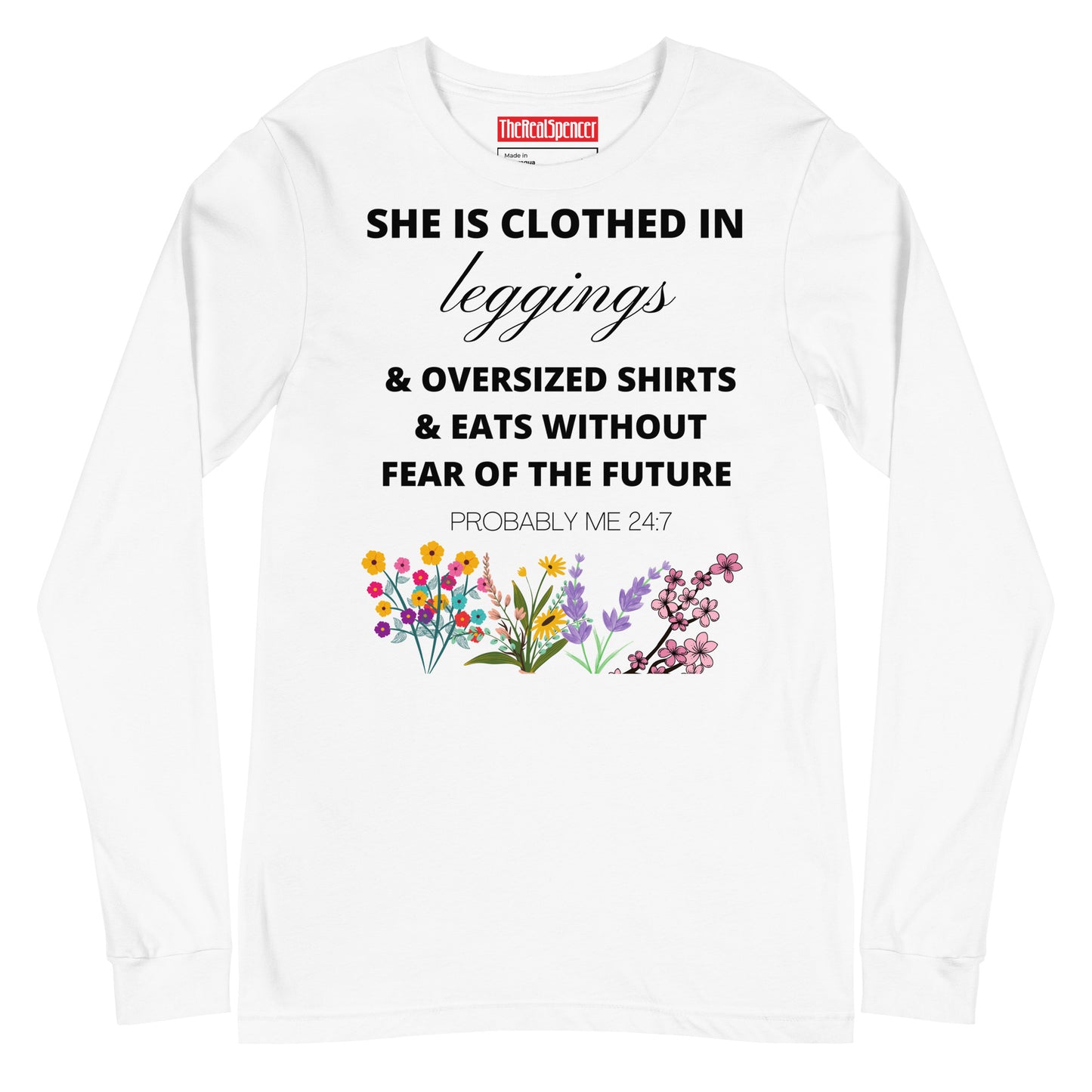 She is Clothed in Leggings Long Sleeve Tee