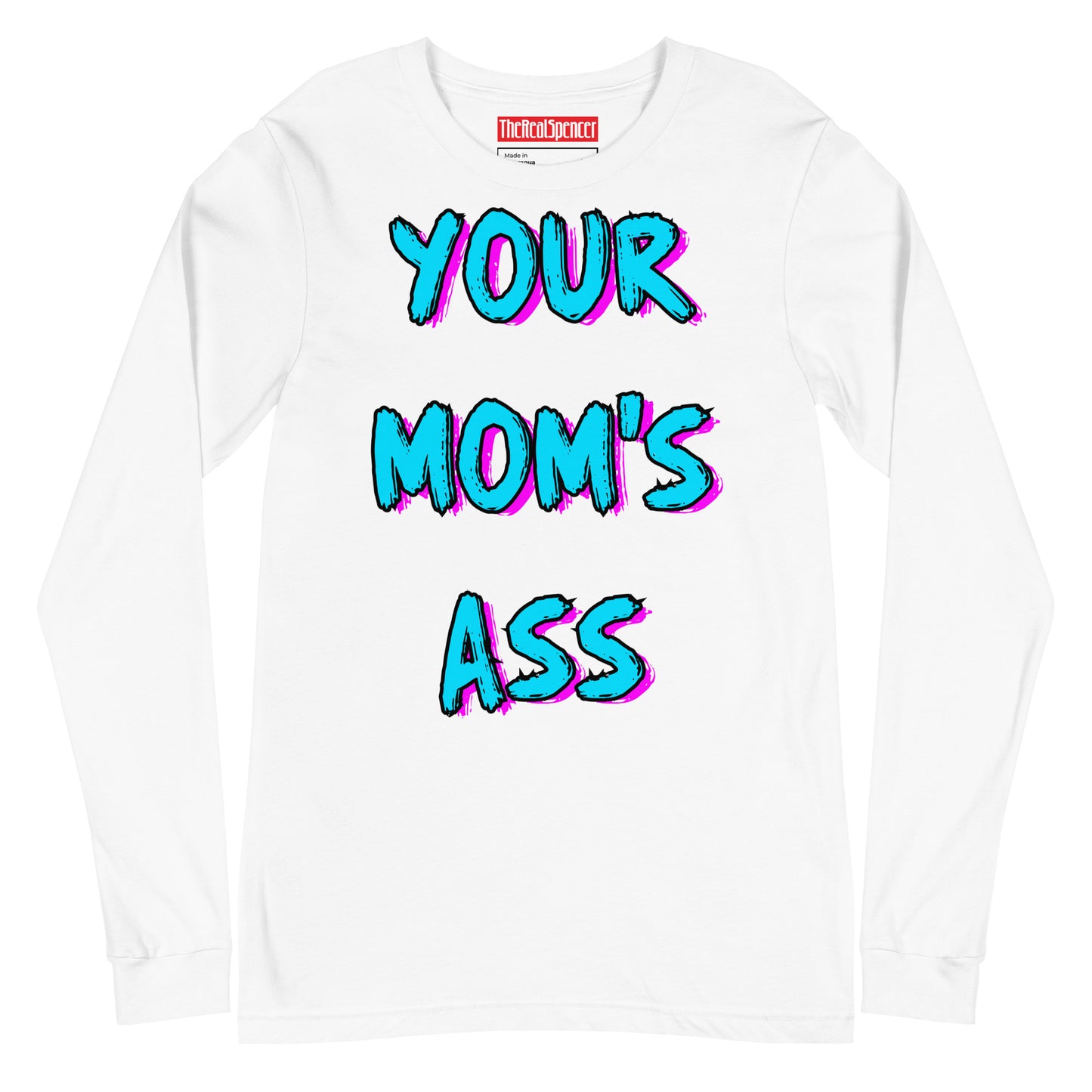 Your Mom's Ass Long Sleeve Tee