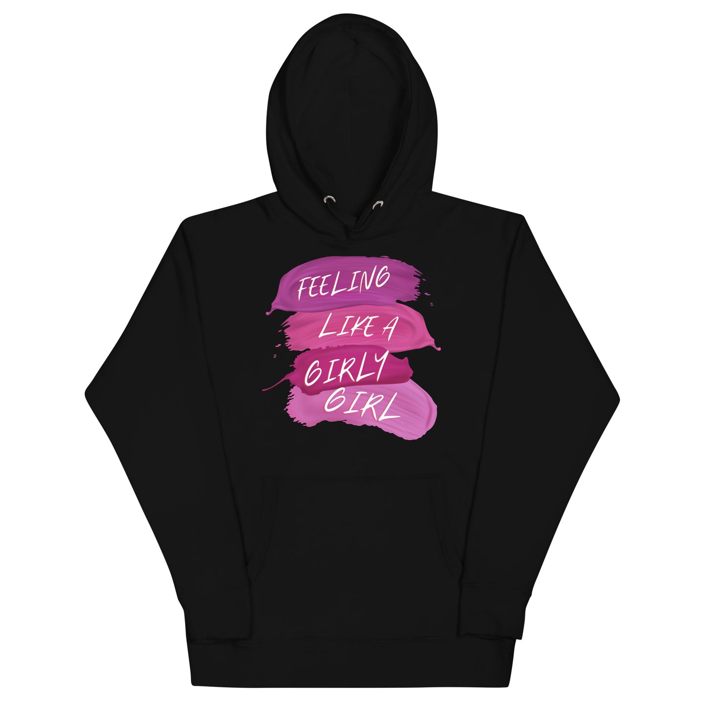 Feeling Like A Girly Girl Hoodie