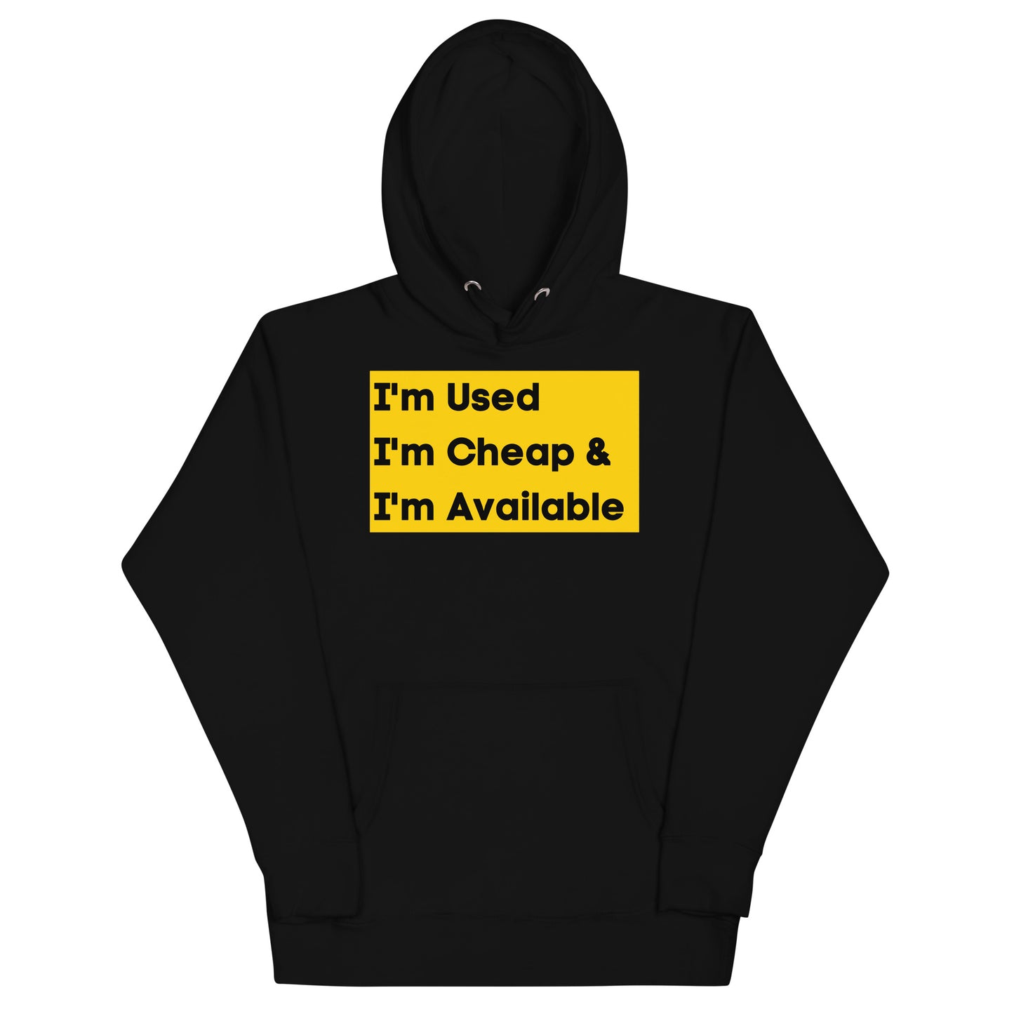 I'm Used, I'm Cheap and I'm Available Hoodie