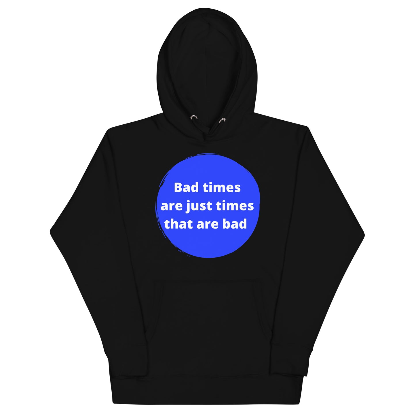 Bad Times Hoodie