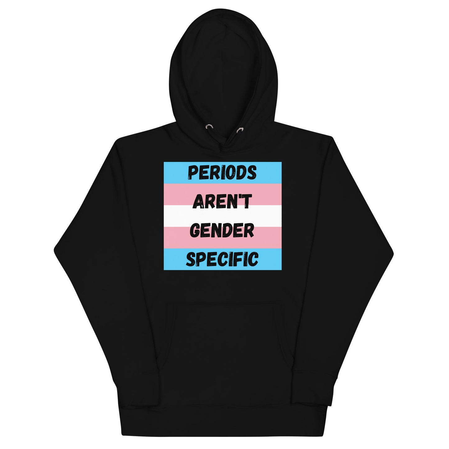 Periods Aren't Gender Specific Hoodie