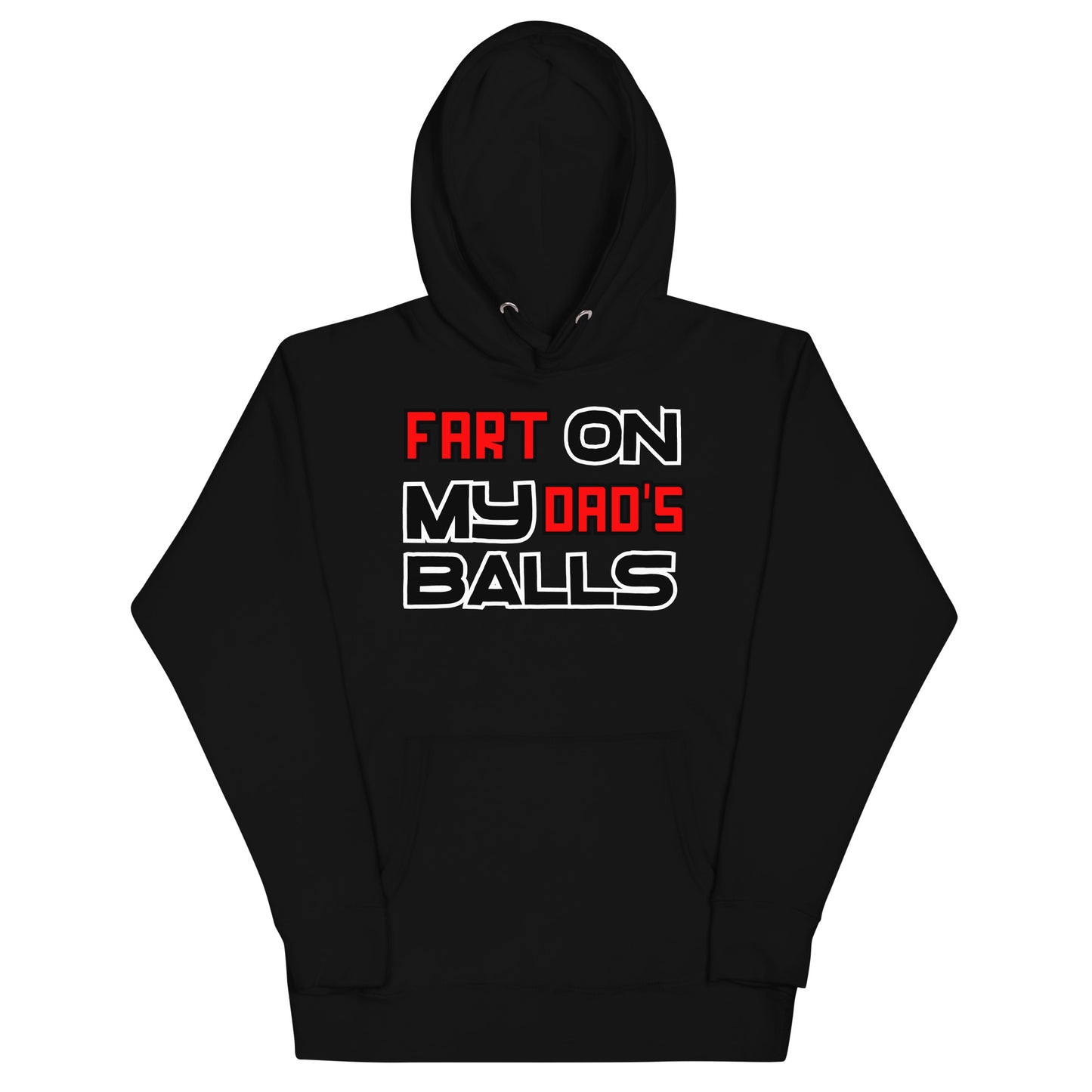 Fart On My Dad's Balls Hoodie