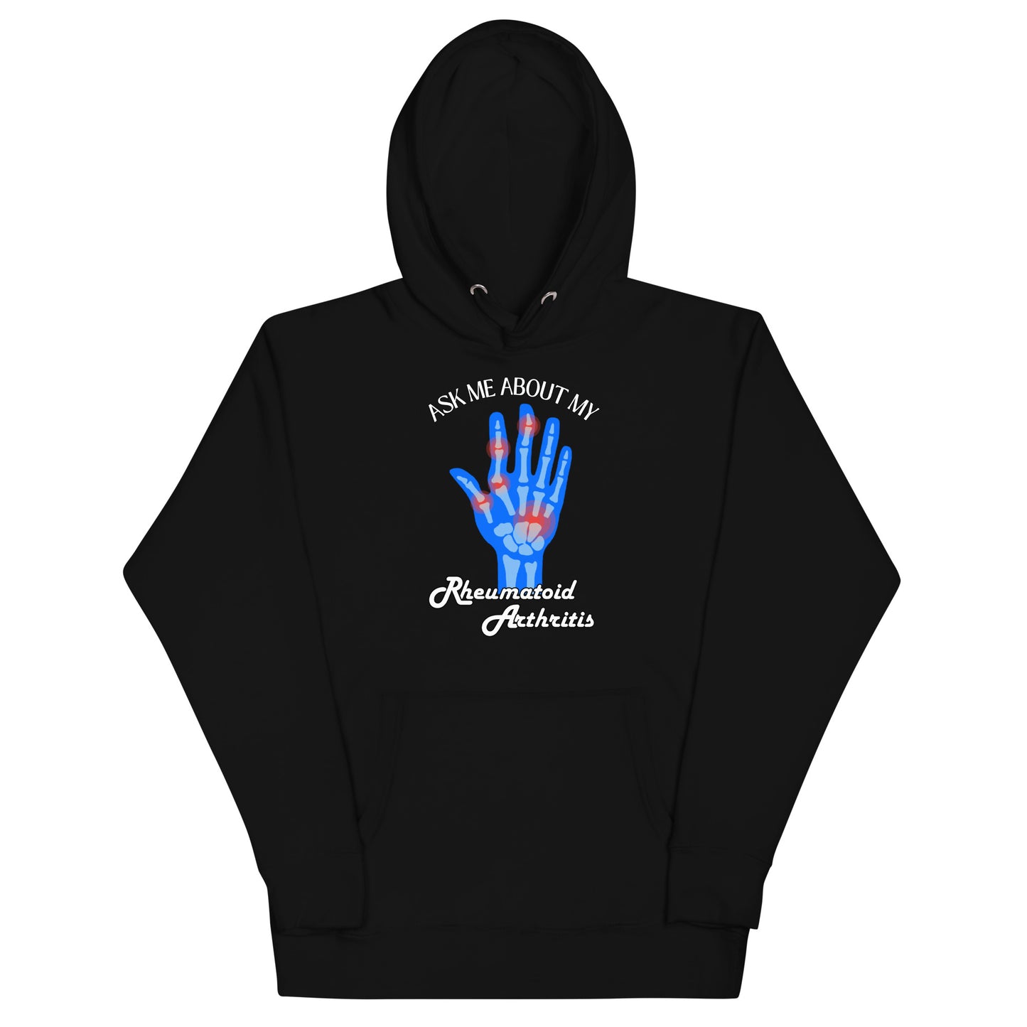 Ask Me About My Rheumatoid Arthritis Hoodie