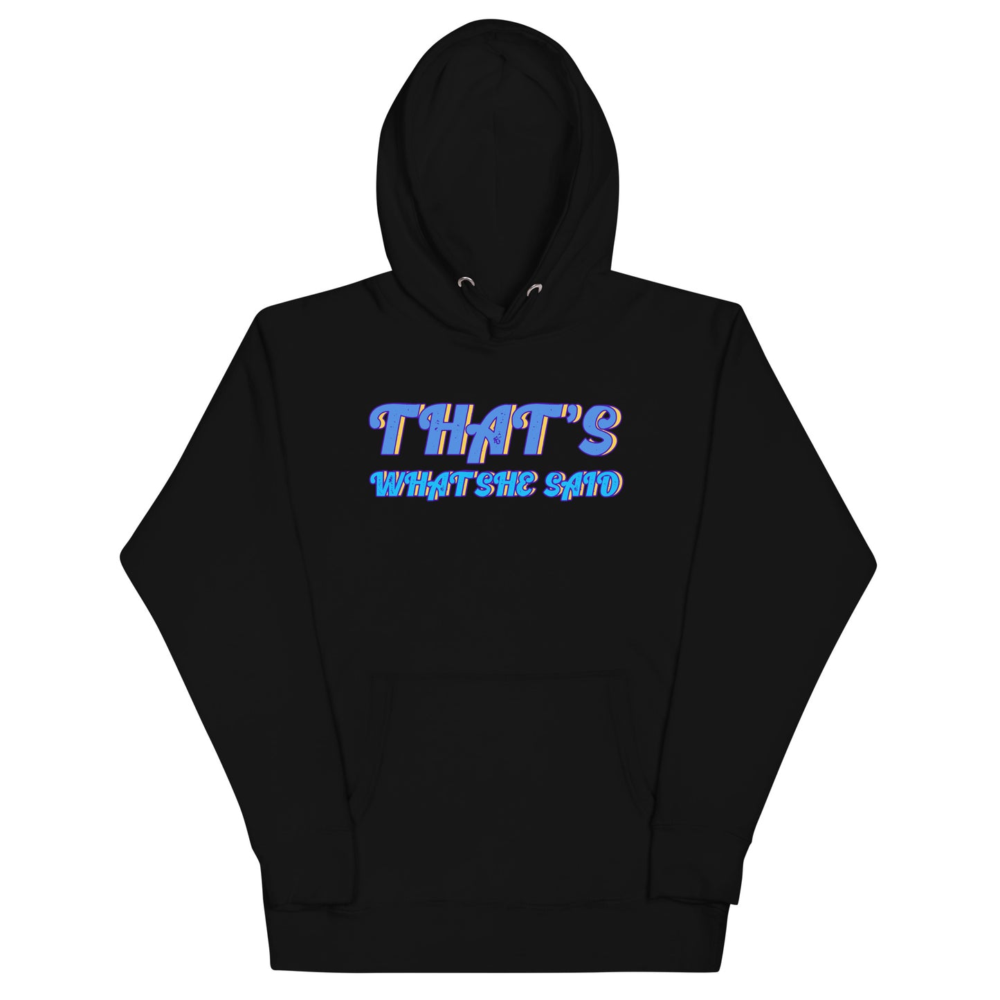 That's What She Said Hoodie