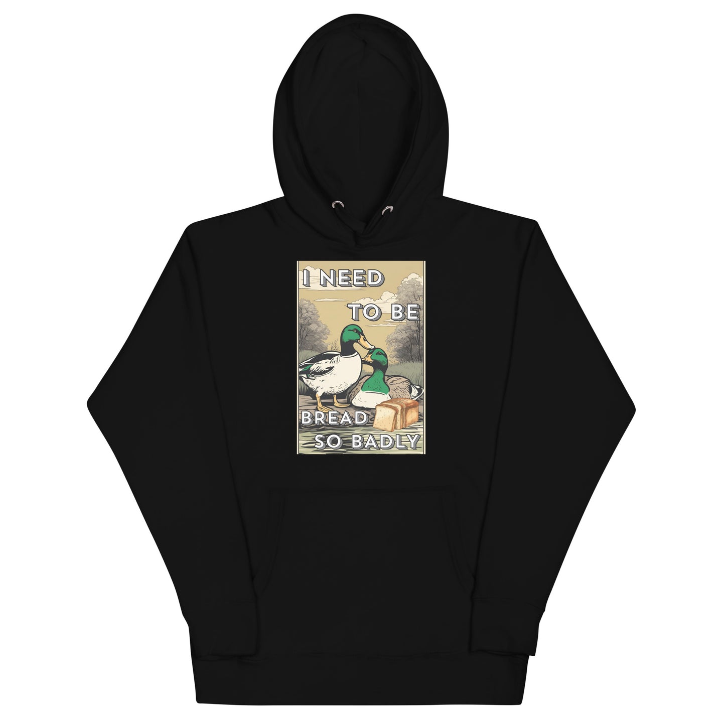 I Need To Be Bread Hoodie