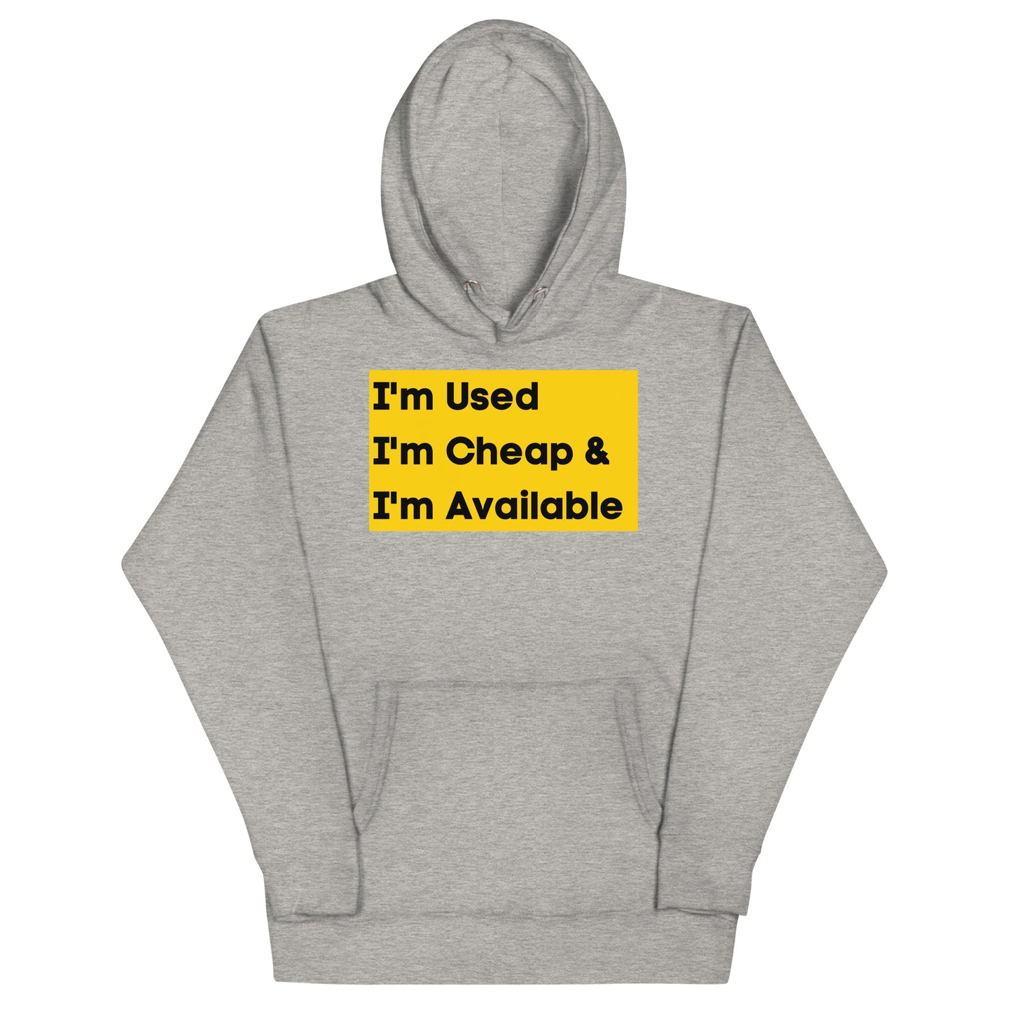 I'm Used, I'm Cheap and I'm Available Hoodie