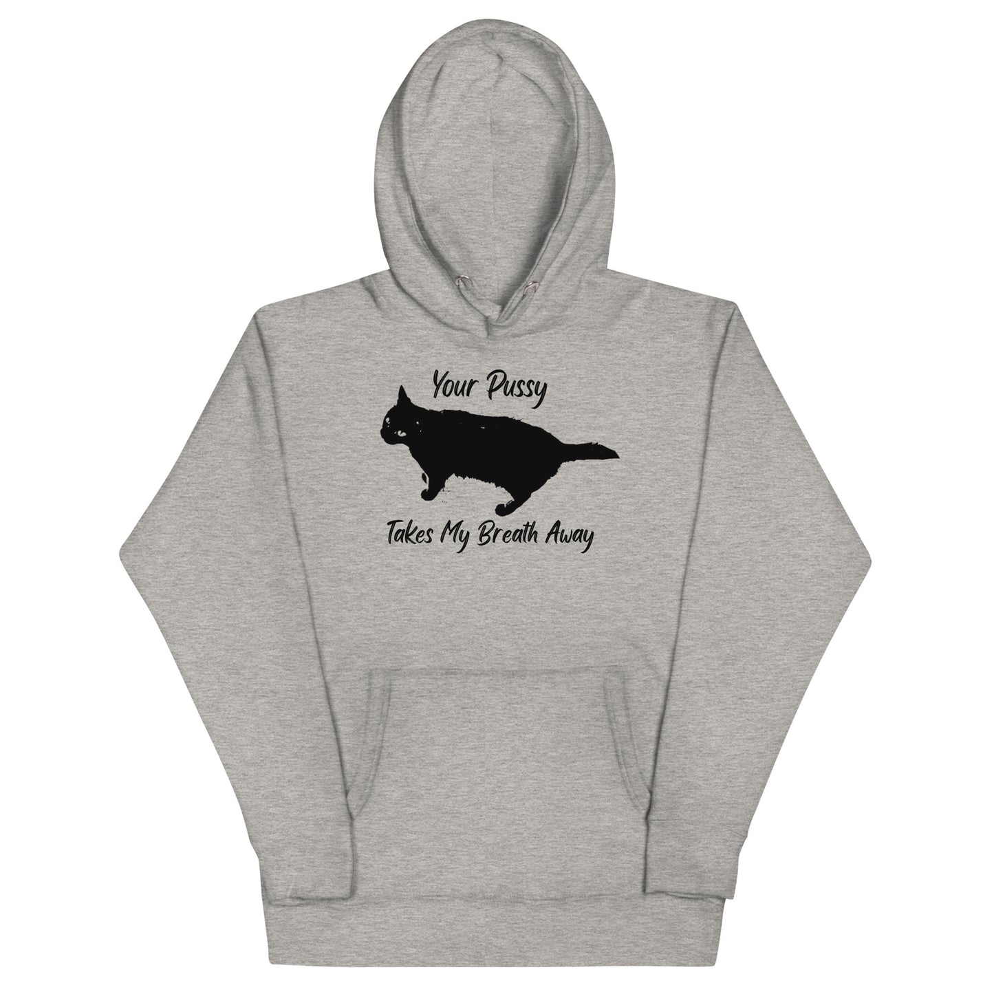 Your Pussy Takes My Breath Away Hoodie