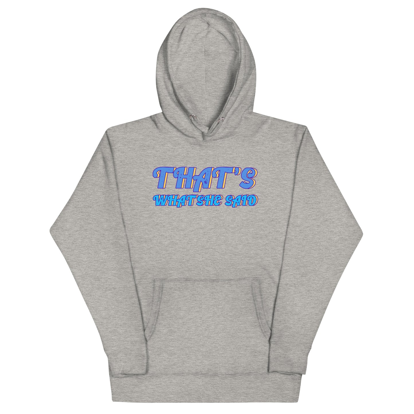 That's What She Said Hoodie