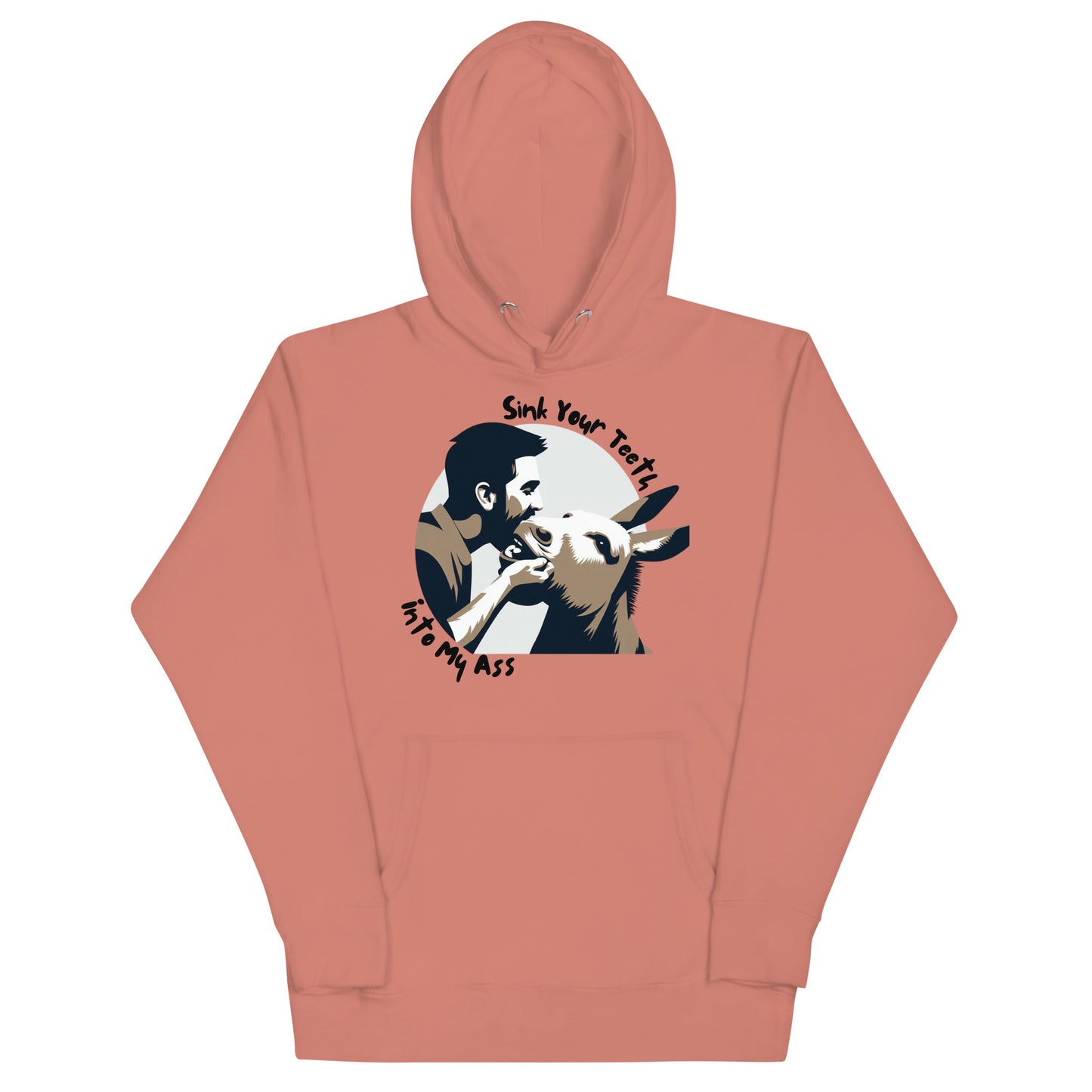 Sink Your Teeth Into My Ass Hoodie