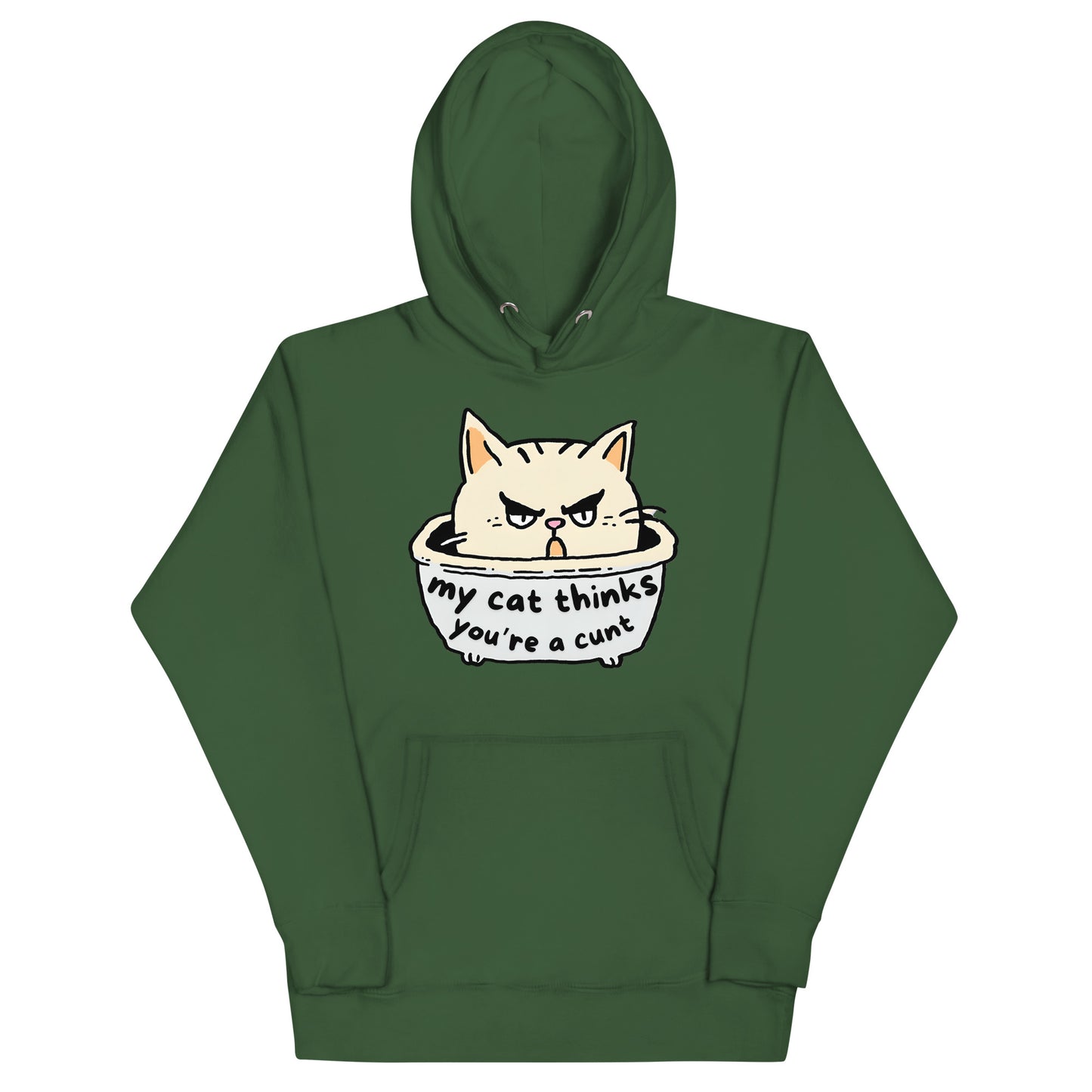 My Cat Thinks You're A Cunt Hoodie