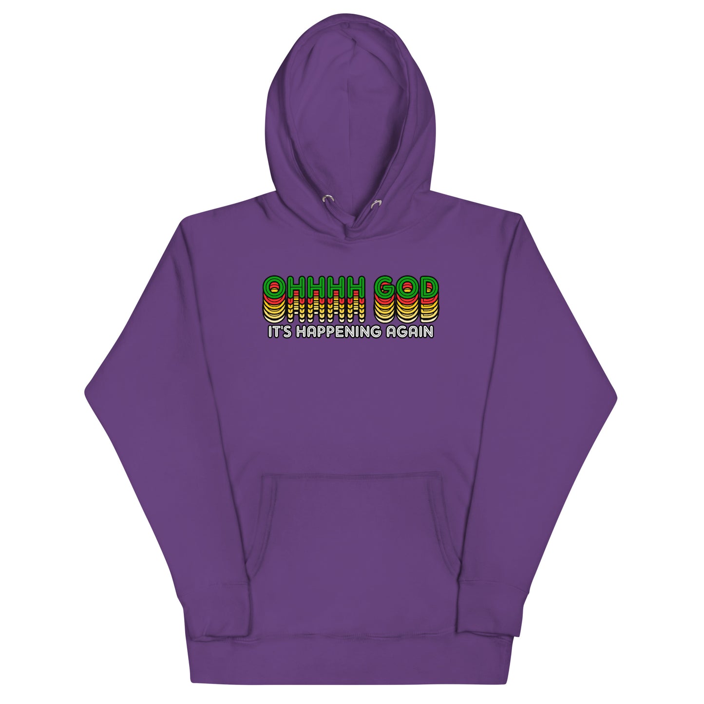 Ohhhh God It's Happening Again Hoodie