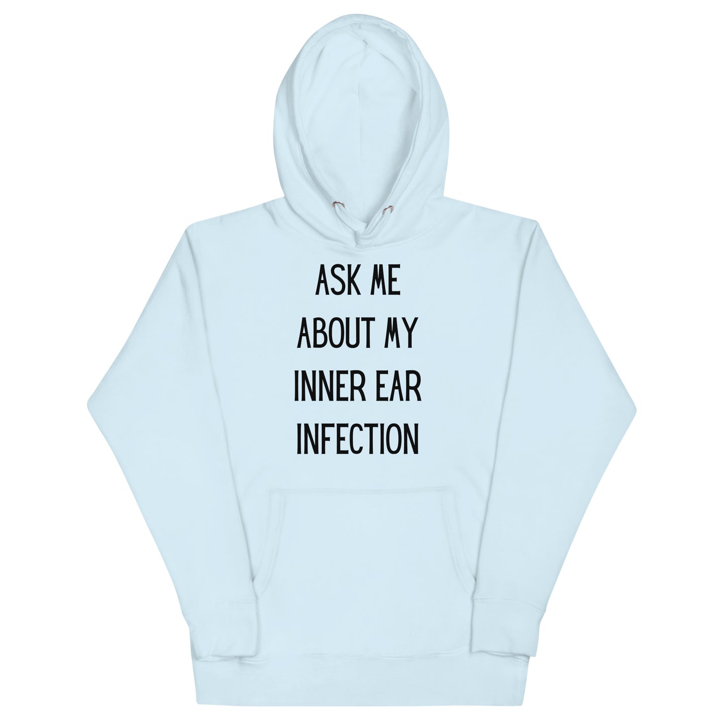 Ask Me About My Inner Ear Infection Hoodie