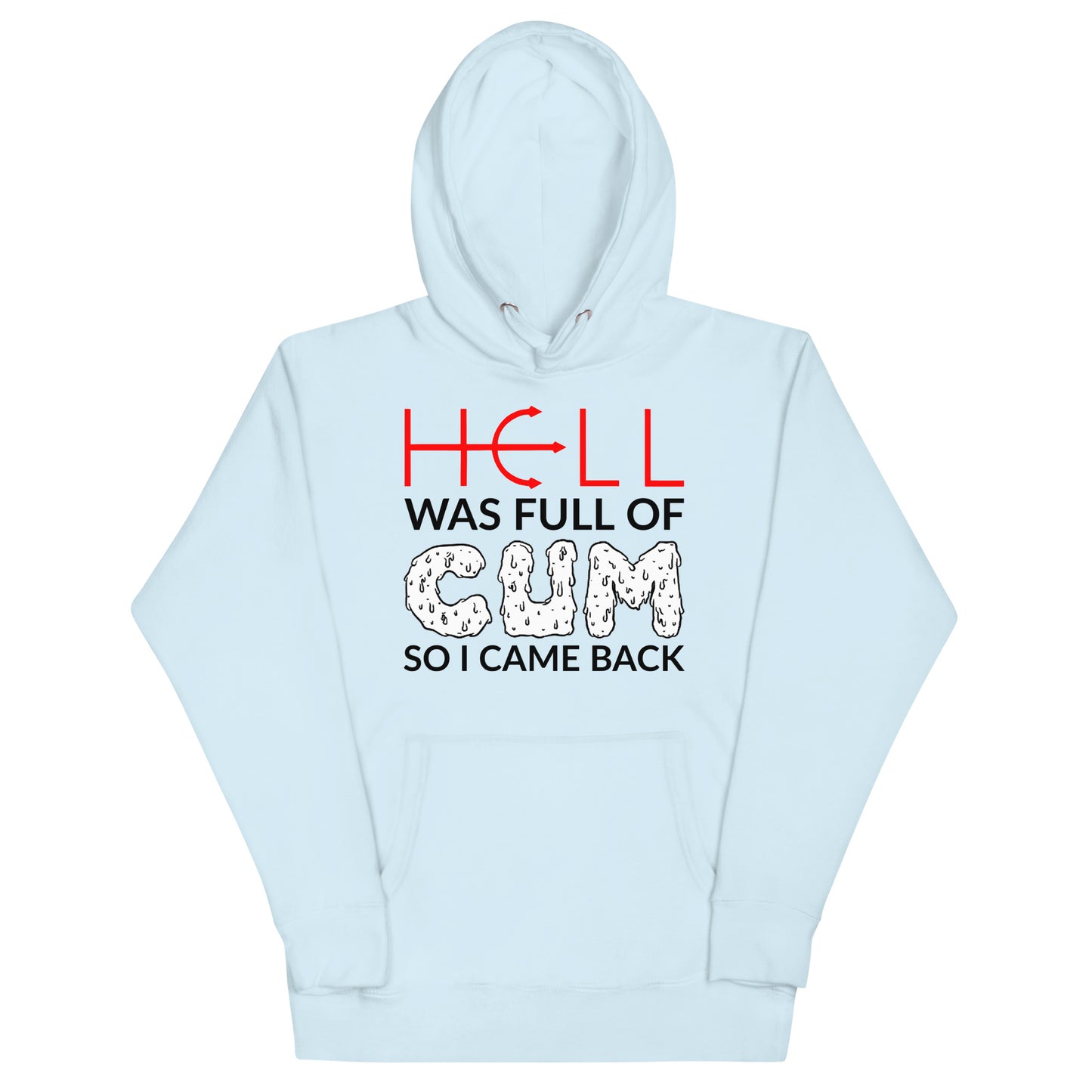 Hell Was Full Of Cum Hoodie
