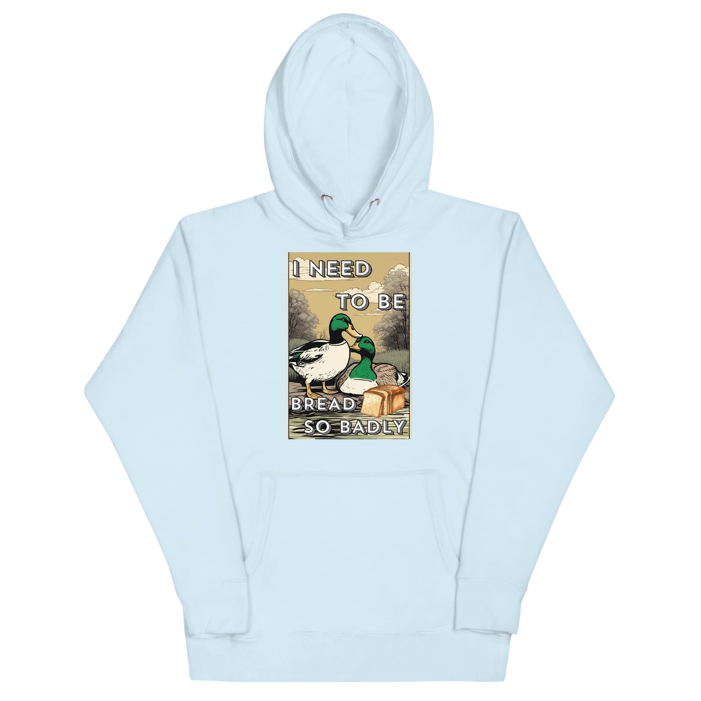 I Need To Be Bread Hoodie