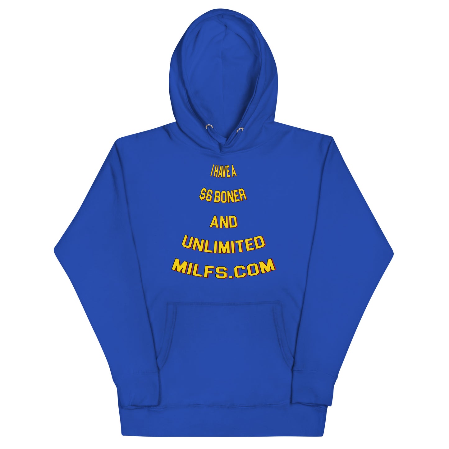 I Have A $6 Boner Hoodie