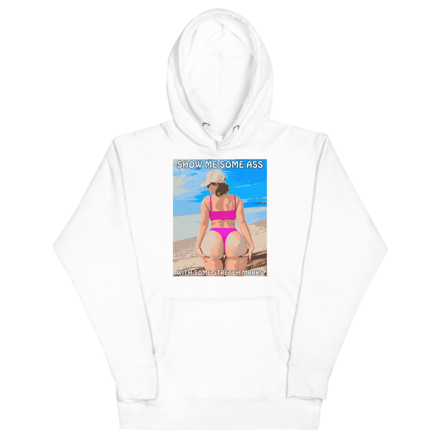 Show Me Some Ass Hoodie