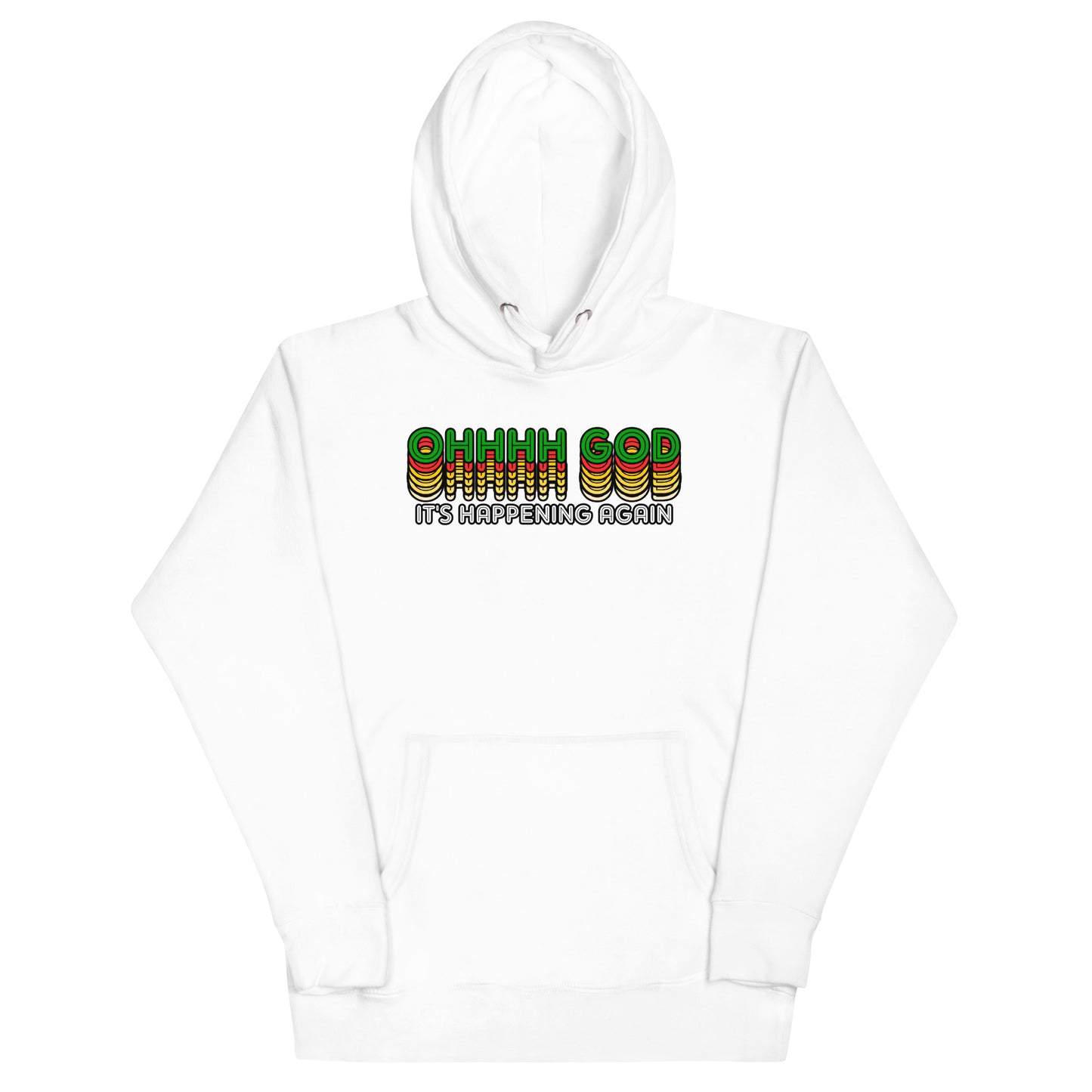 Ohhhh God It's Happening Again Hoodie