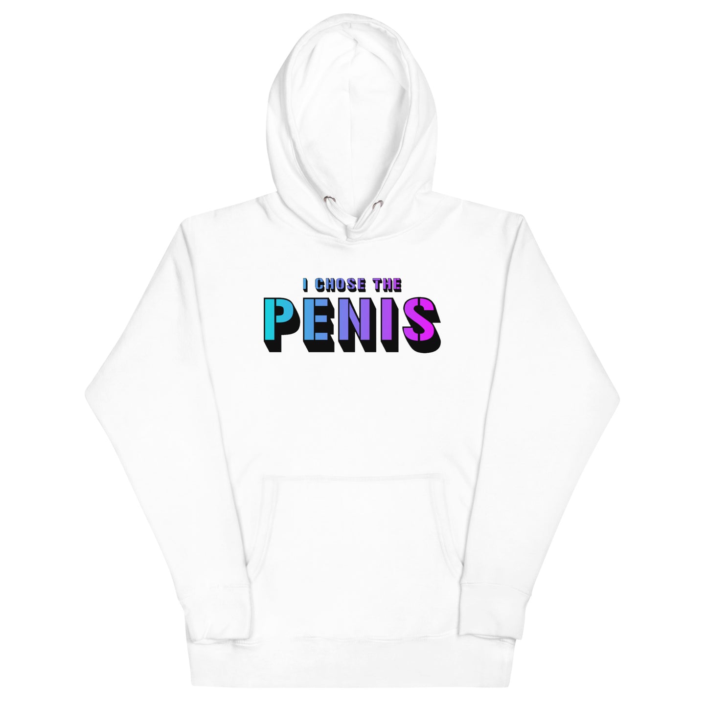 I Chose The Penis Hoodie
