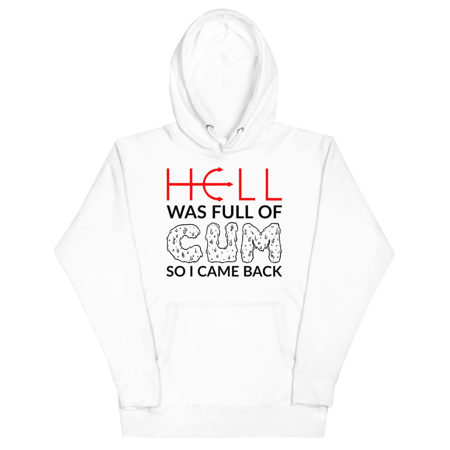 Hell Was Full Of Cum Hoodie